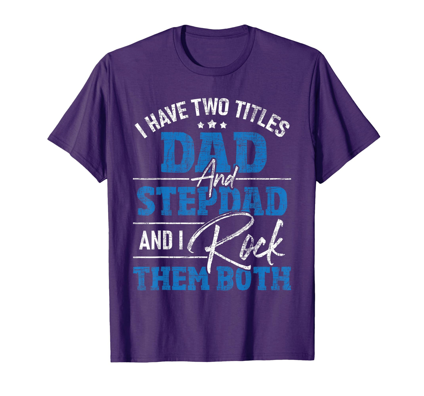 I Have Two Titles Dad And Stepdad - Stepfather Father Family T-Shirt