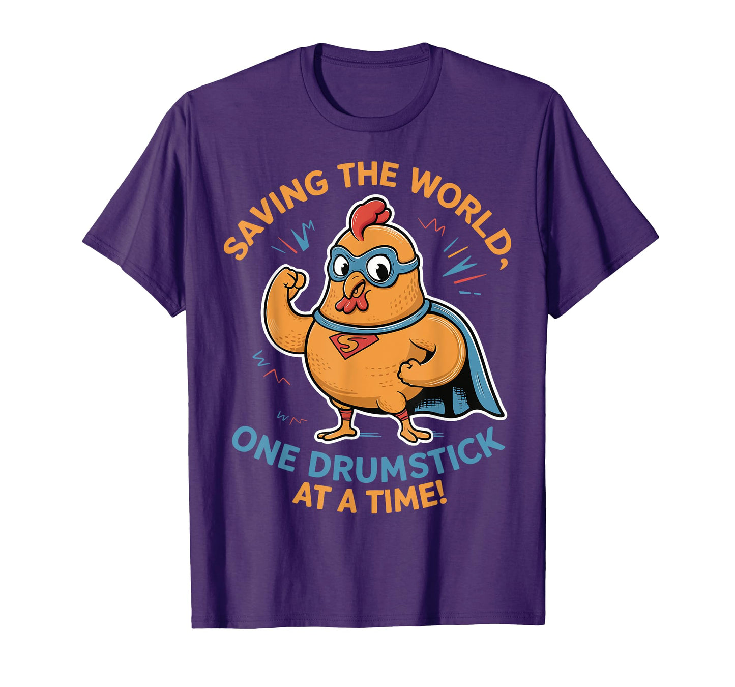 Superhero Chicken Saving the World One Drumstick at a Time T-Shirt