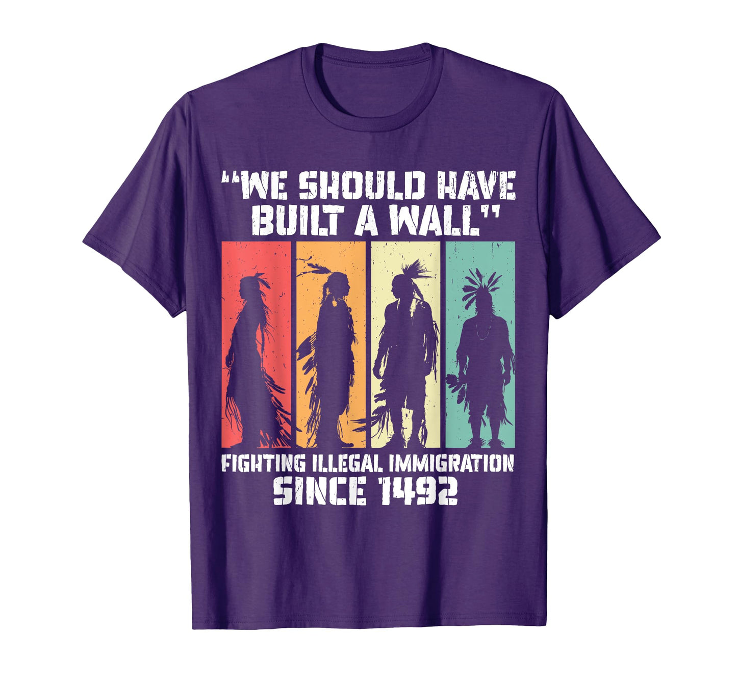 "We Should Have Built a Wall." Native American T-Shirt