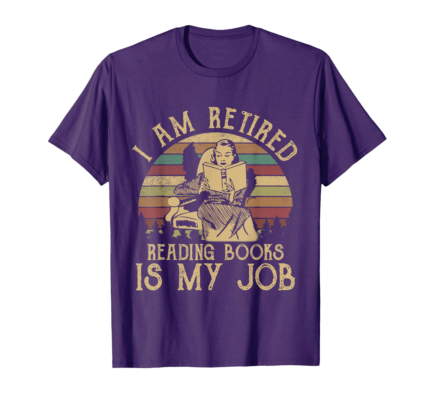 I Am Retired Reading Books Is My Job Funny Book Lovers T-Shirt