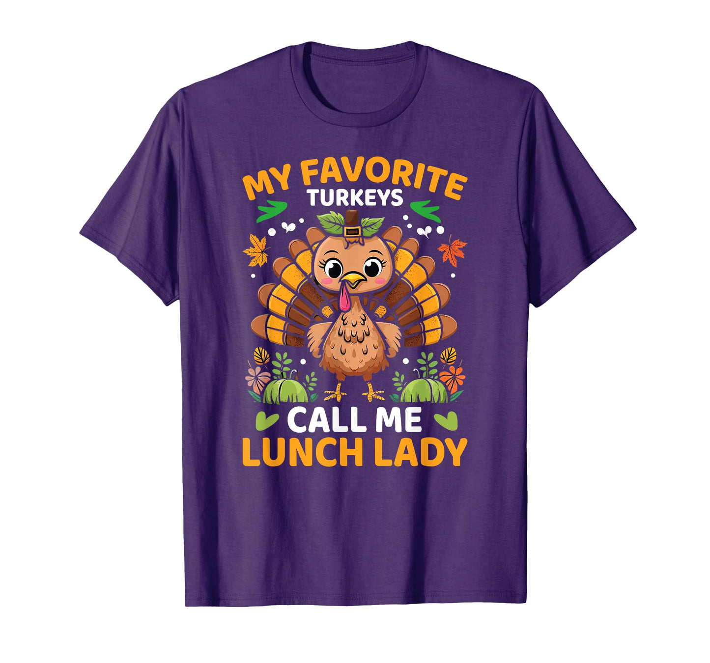 My Favorite Turkeys Call Me Lunch Lady, Funny Thanksgiving T-Shirt
