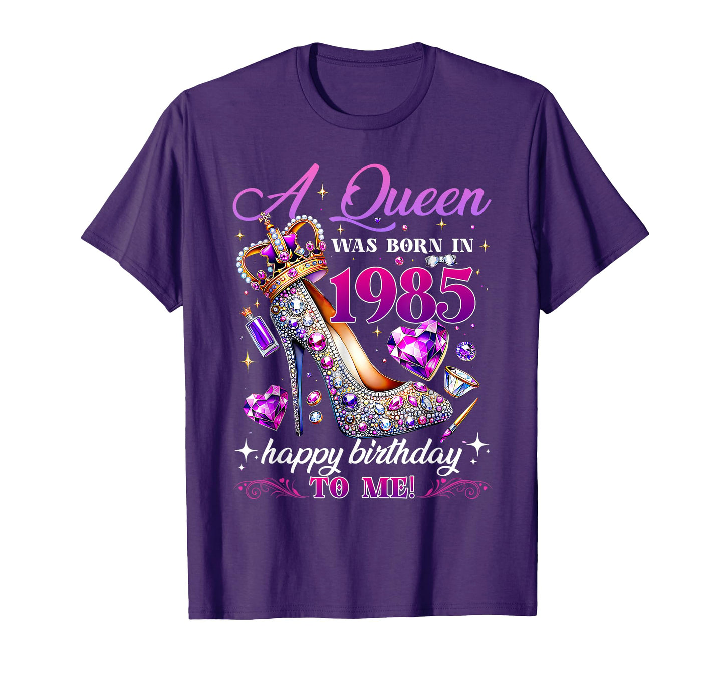 A Queen Was Born in 1985 Birthday Crown High Heel Girl Women T-Shirt