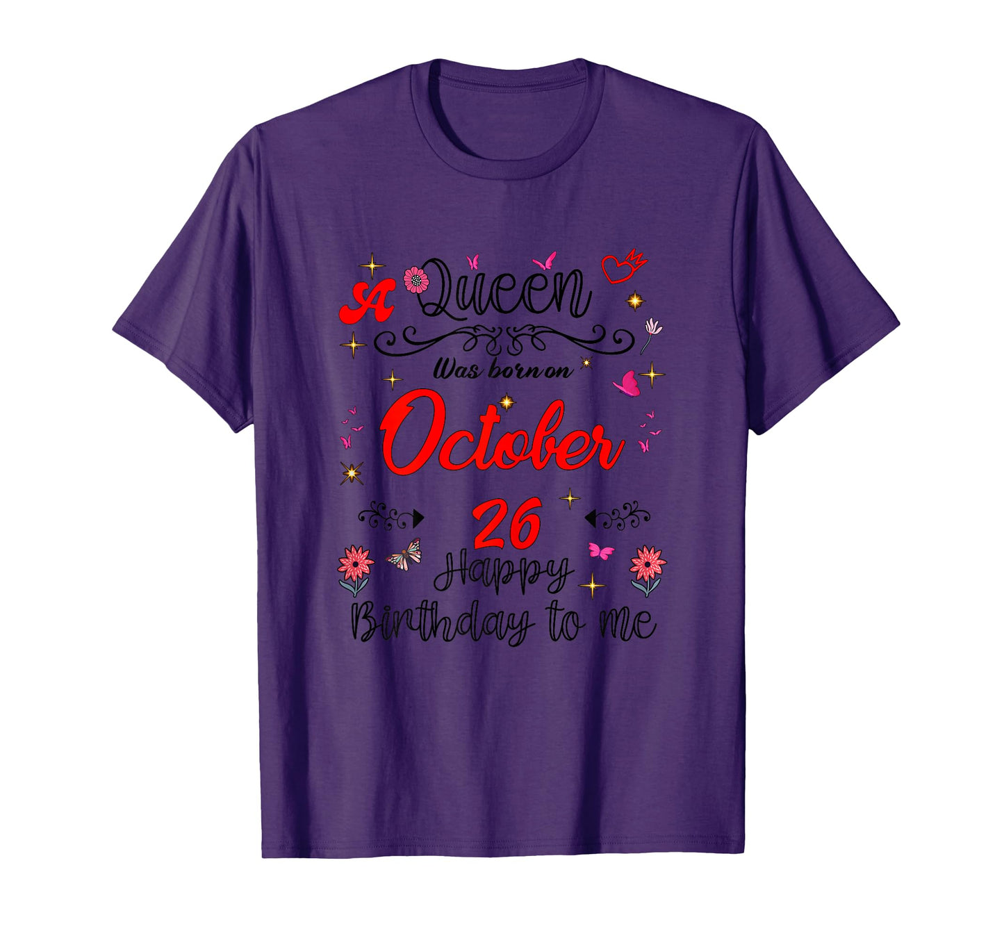 A Queen was Born on October 26 October 26th Birthday T-Shirt