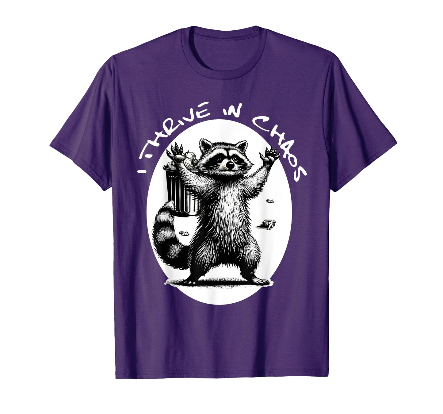 Racoon Meme Tee Funny Trash Panda I Thrive In Chaos T-Shirt