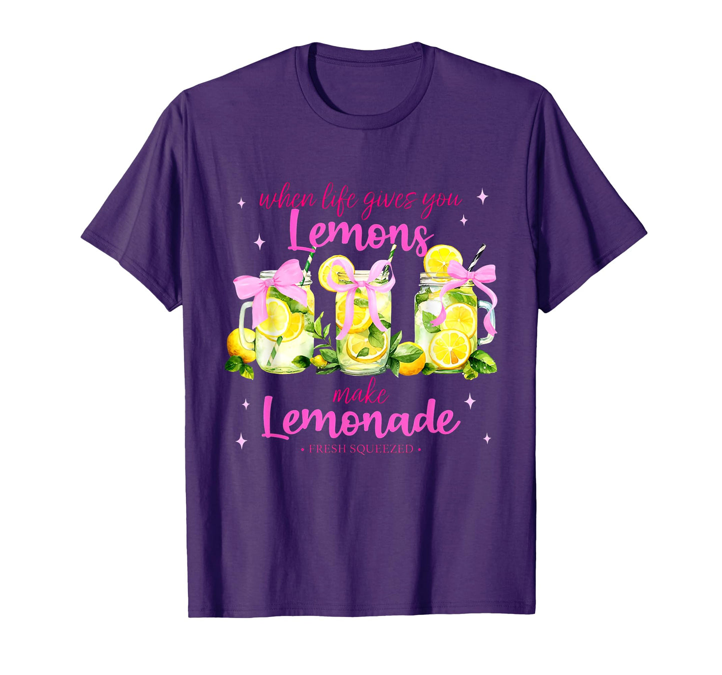 When Life Gives You Lemons Make Lemonade Fresh Squeezed T-Shirt