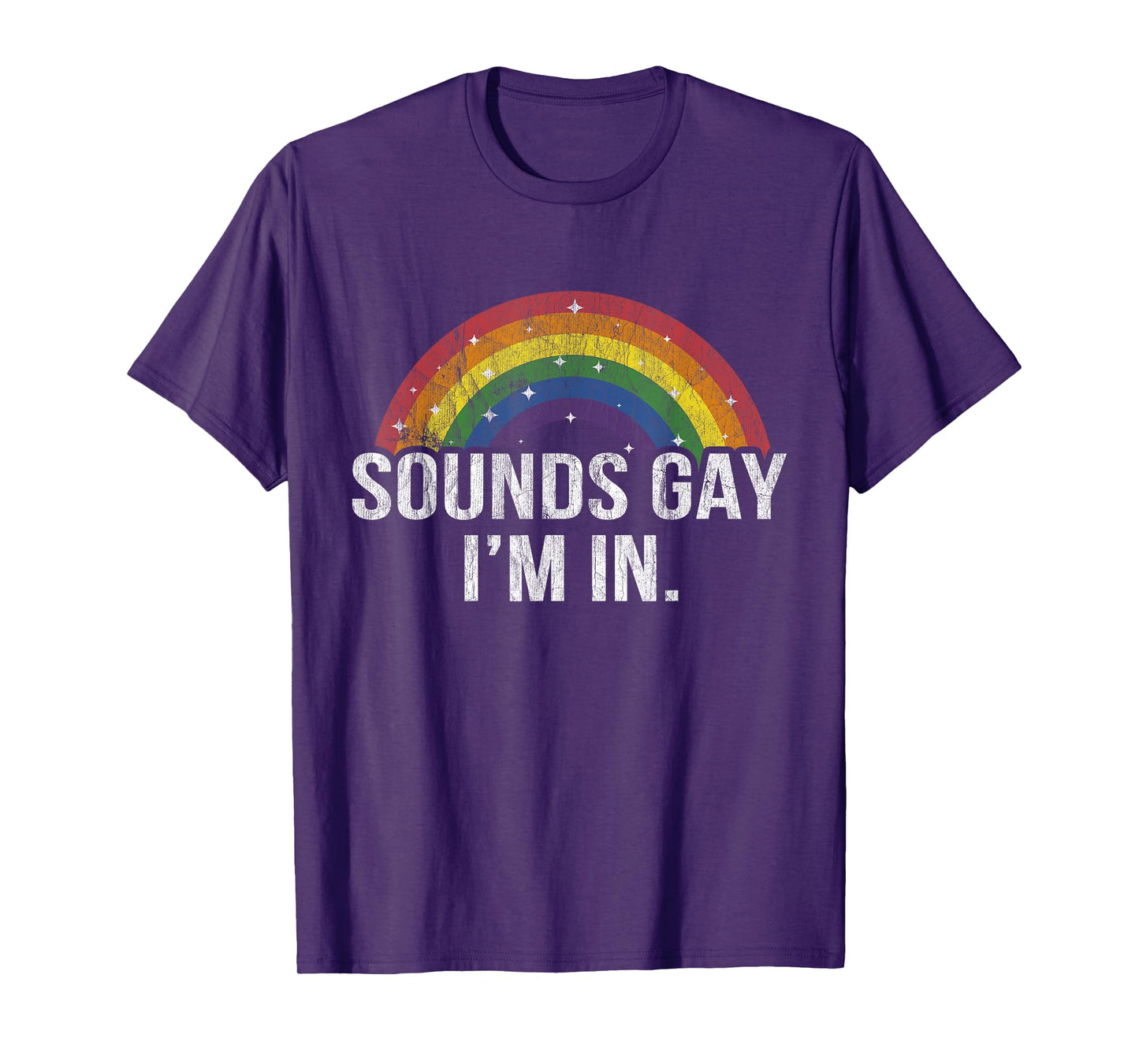 Sounds Gay I'm in With Rainbow Flag For Pride Month LGBT T-Shirt