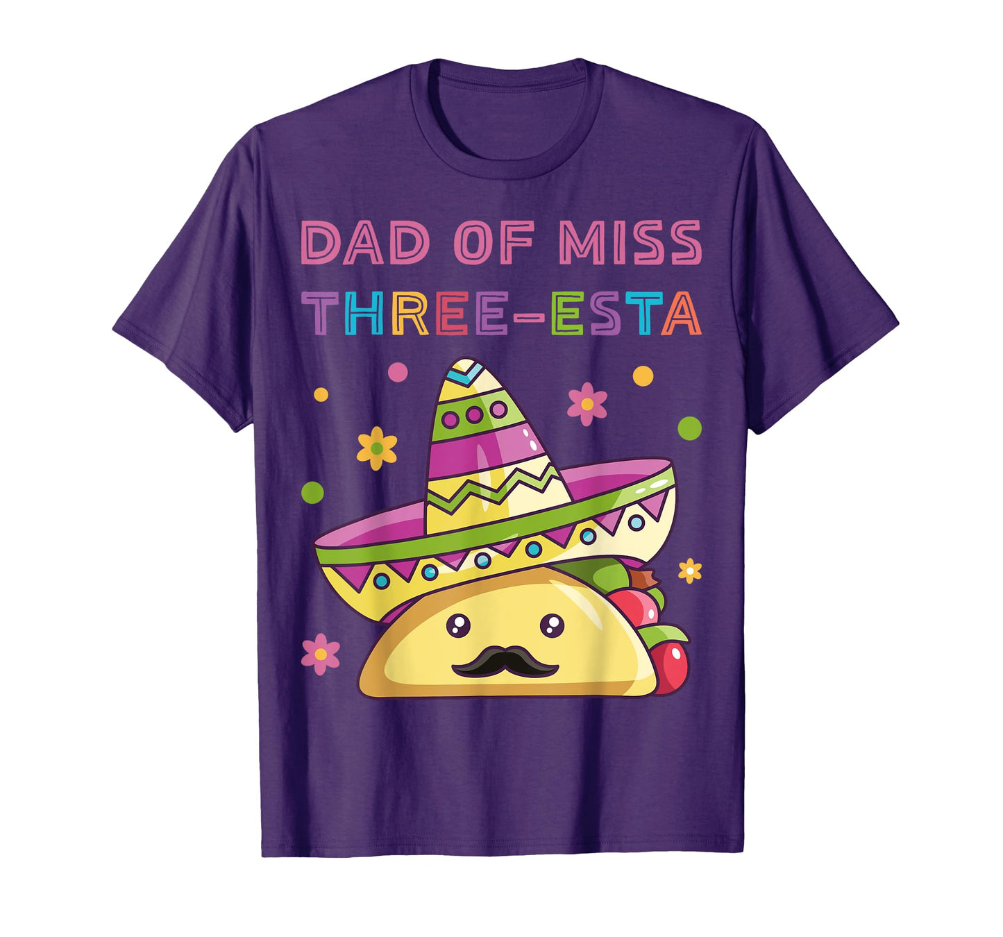 Dad of Miss Three-Esta Mexican Fiesta 3rd Birthday Outfit T-Shirt