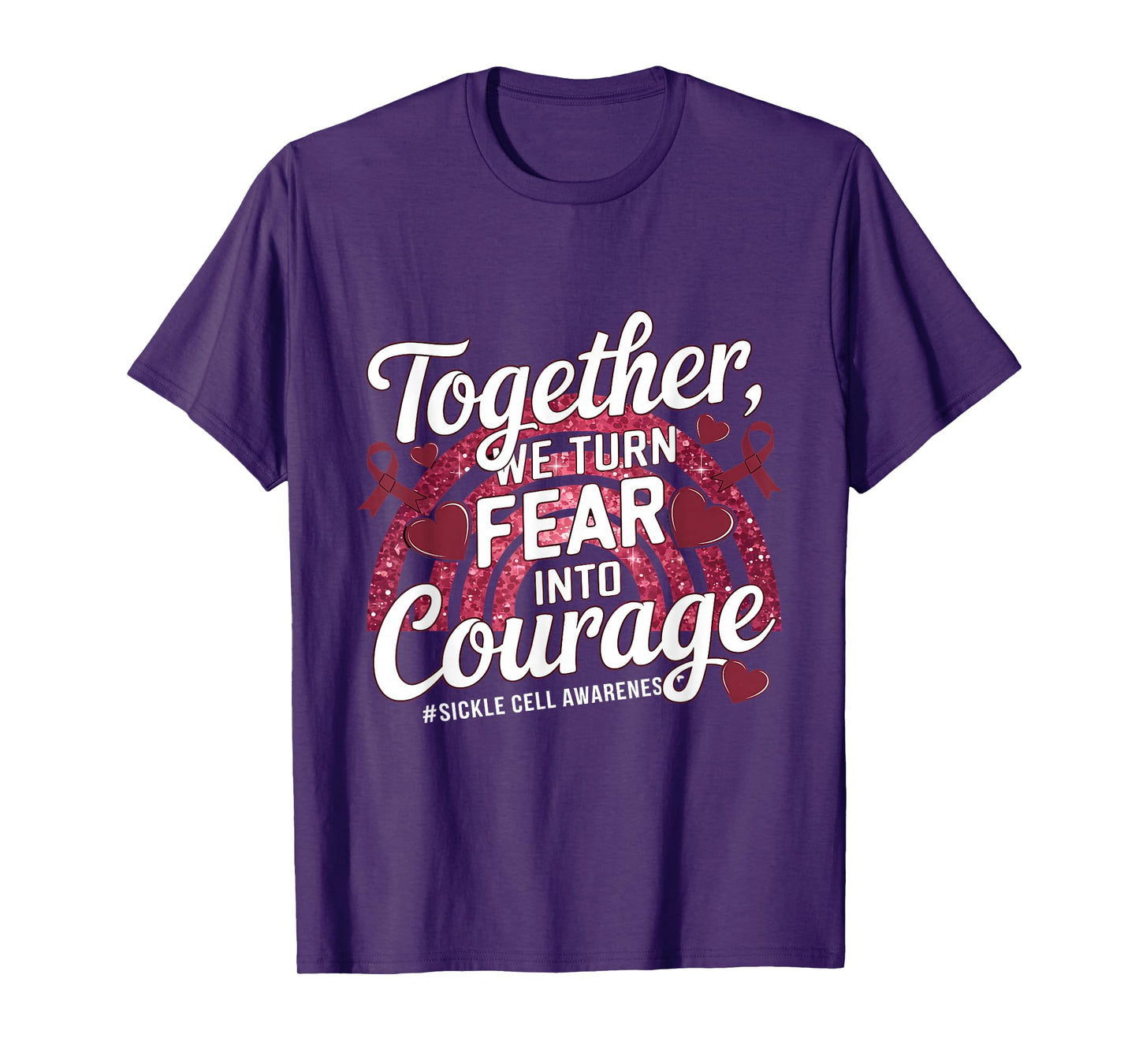 Sickle Cell Awareness Together We Turn Fear Into Courage T-Shirt