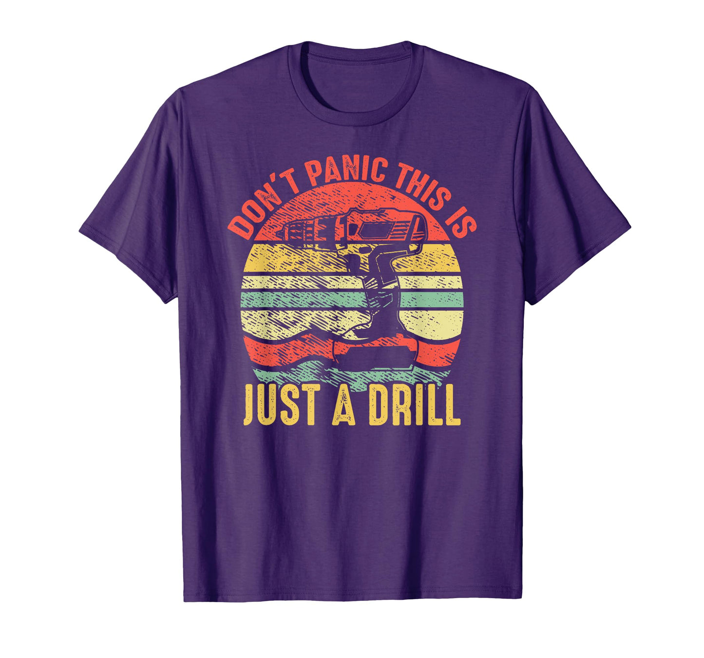 Don't Panic This is Just a Drill Vintage Funny Tool DIY Gift T-Shirt