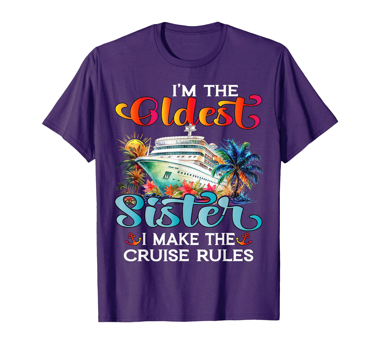 I Make The Rules Oldest Sister Cruise 2025 Sisters Cruising T-Shirt