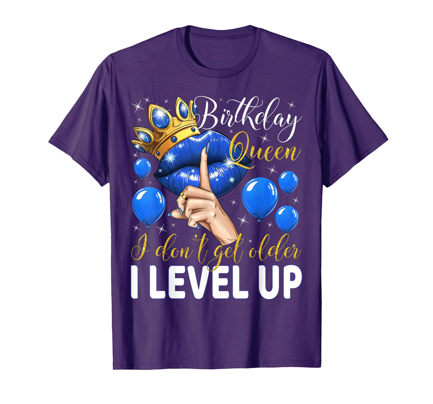 Birthday Queen I Don't Get Older I Level Up Birthday Party T-Shirt