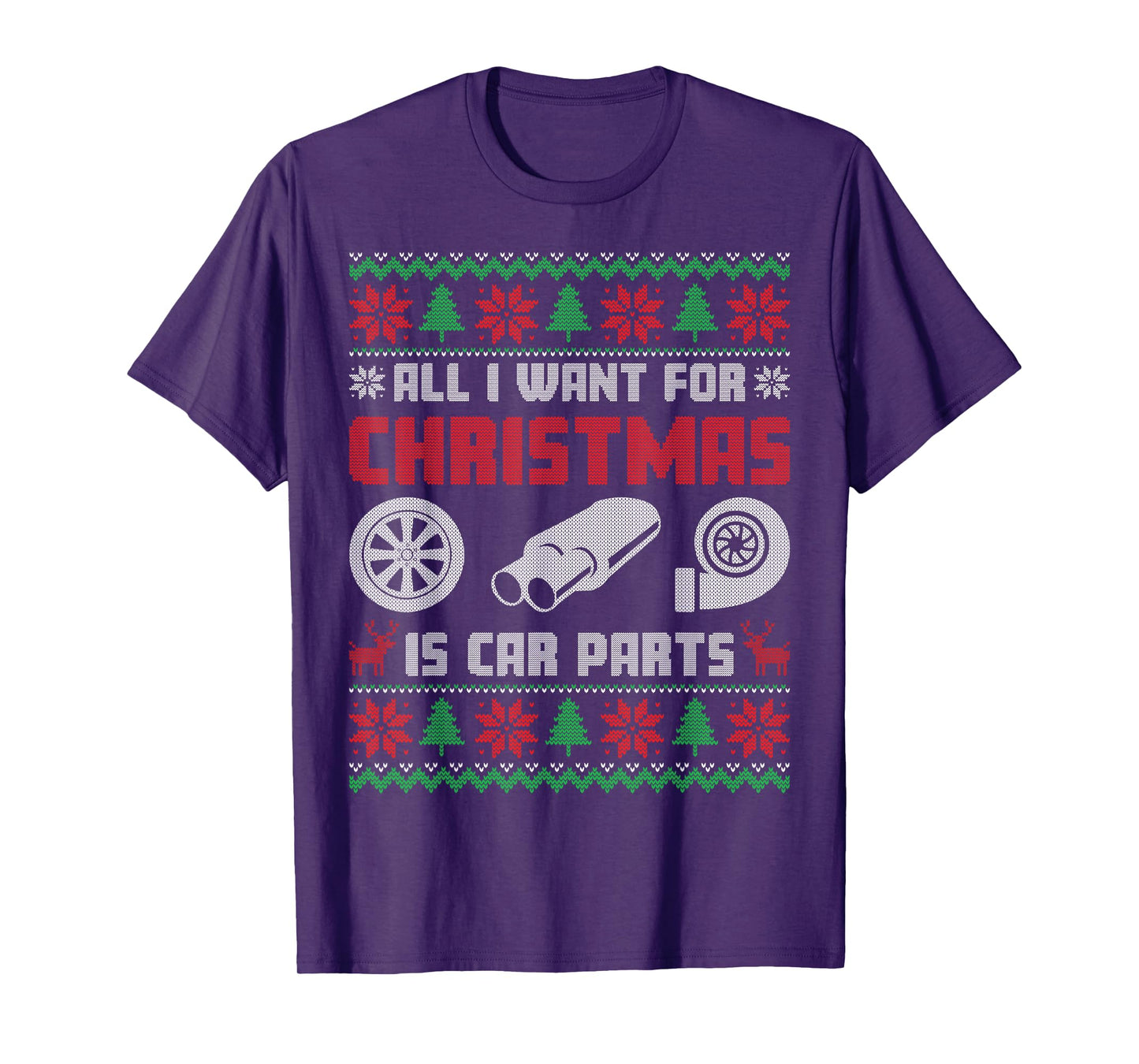 All I Want for Christmas is More Car Parts Ugly Sweater Xmas T-Shirt