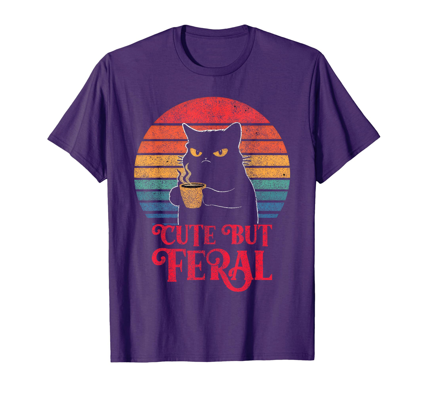 Cute Cat Cute But Feral Coffee Lover Design For Girls, Women T-Shirt