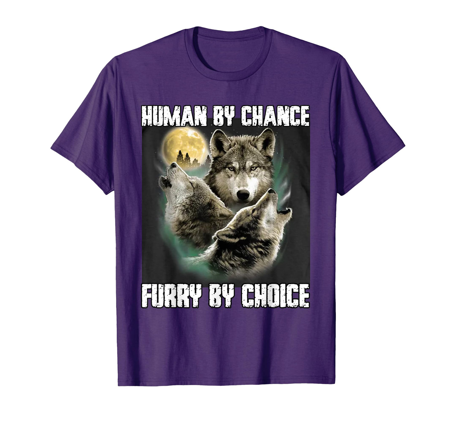 Human By Chance Furry By Choice Funny Werewolf Wolf Meme T-Shirt