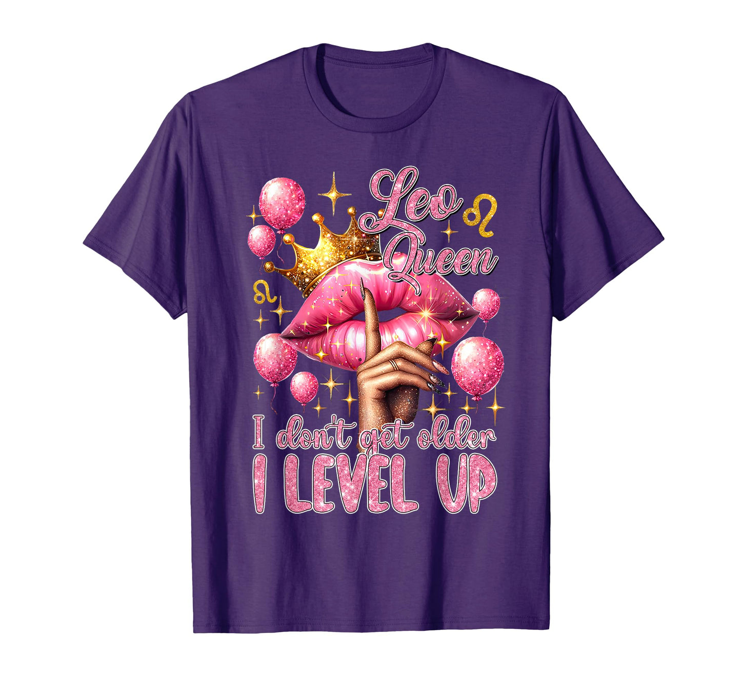 Pink Leo Queen I Don't Get Older I Level Up Lips Balloons T-Shirt