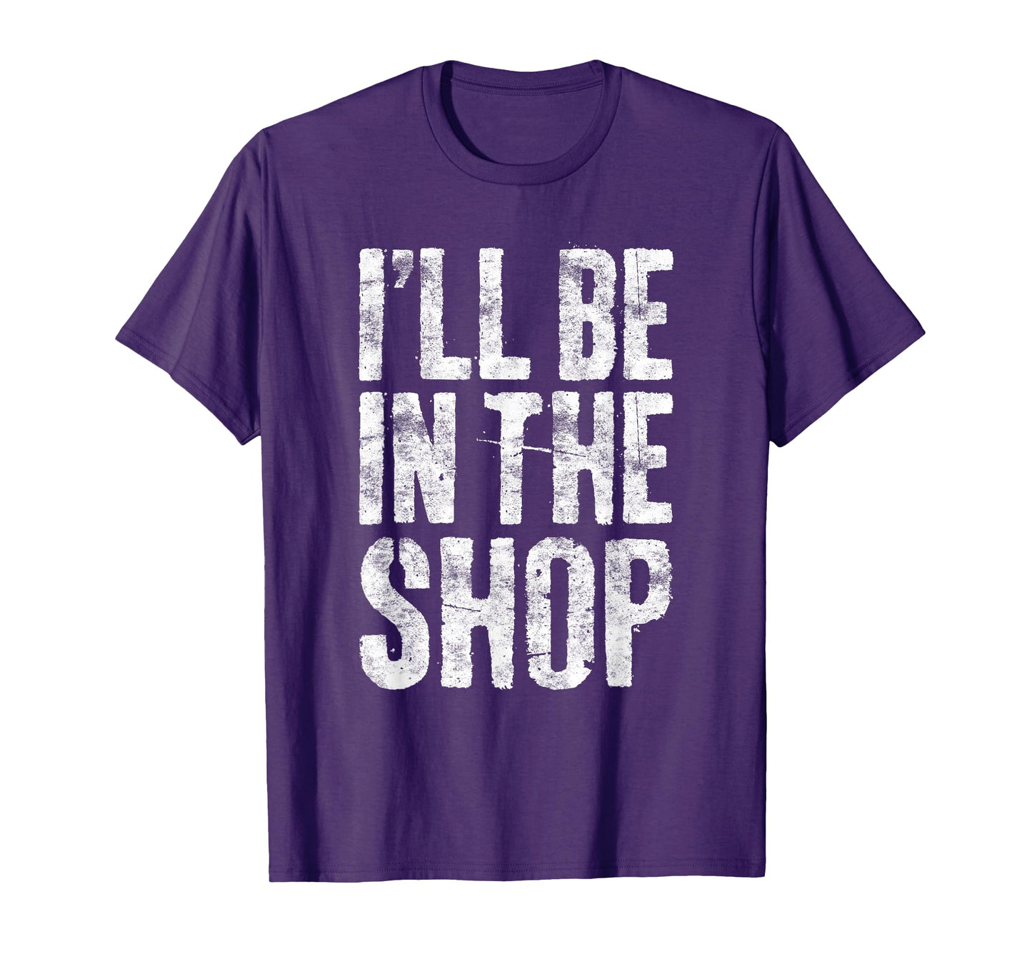 I'll Be In The Shop Shirt Men Dad Joke Handyman Mechanic T-Shirt