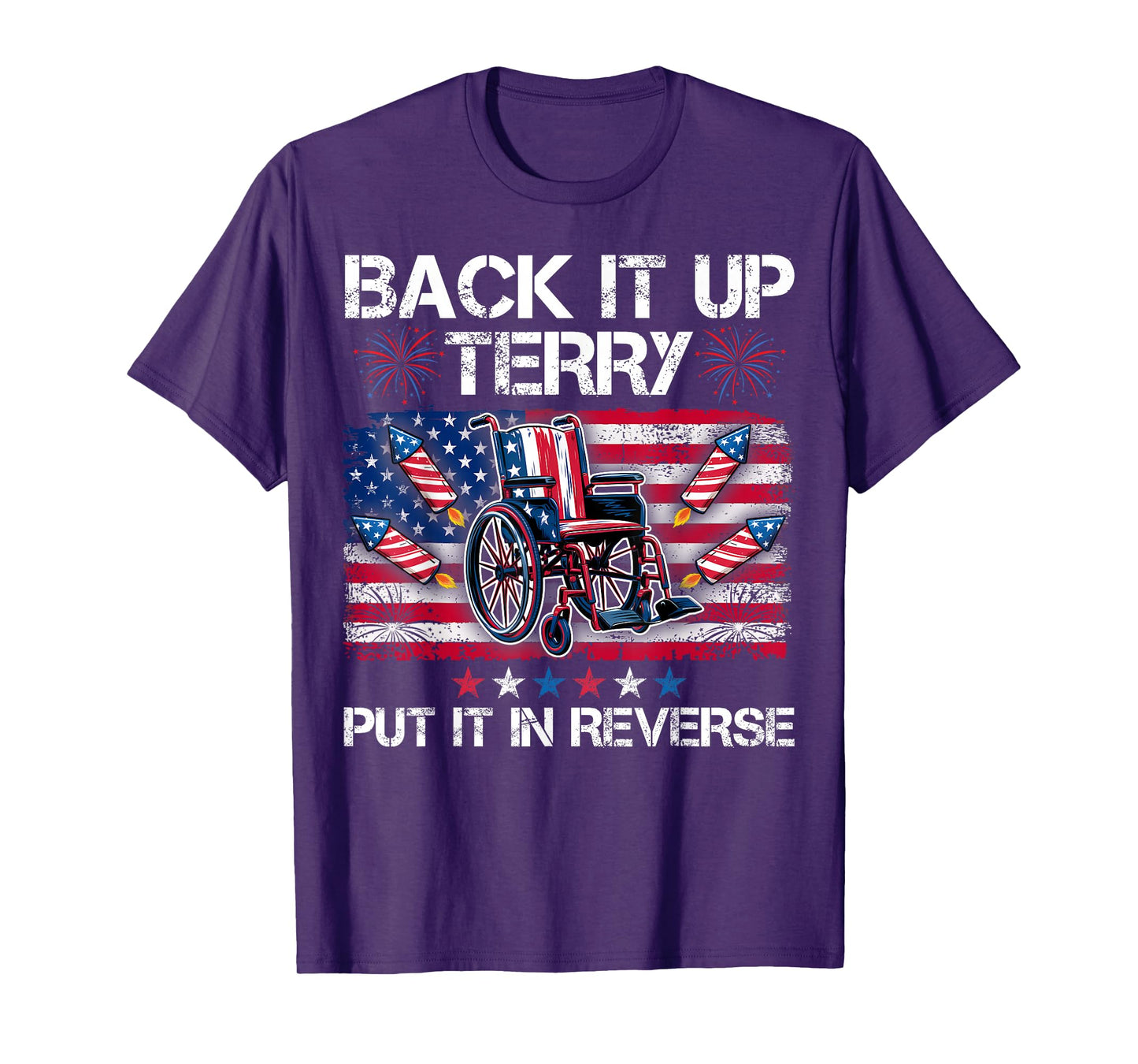 Back It Up Terry Put It In Reverse Fireworks 4th Of July T-Shirt