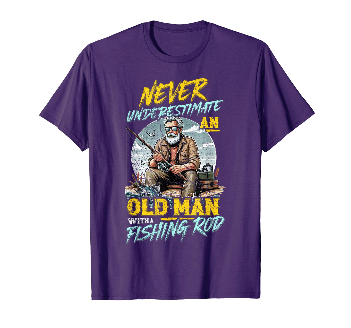 Never Underestimate An Old Man With Fishing Rod, Fish Lover T-Shirt
