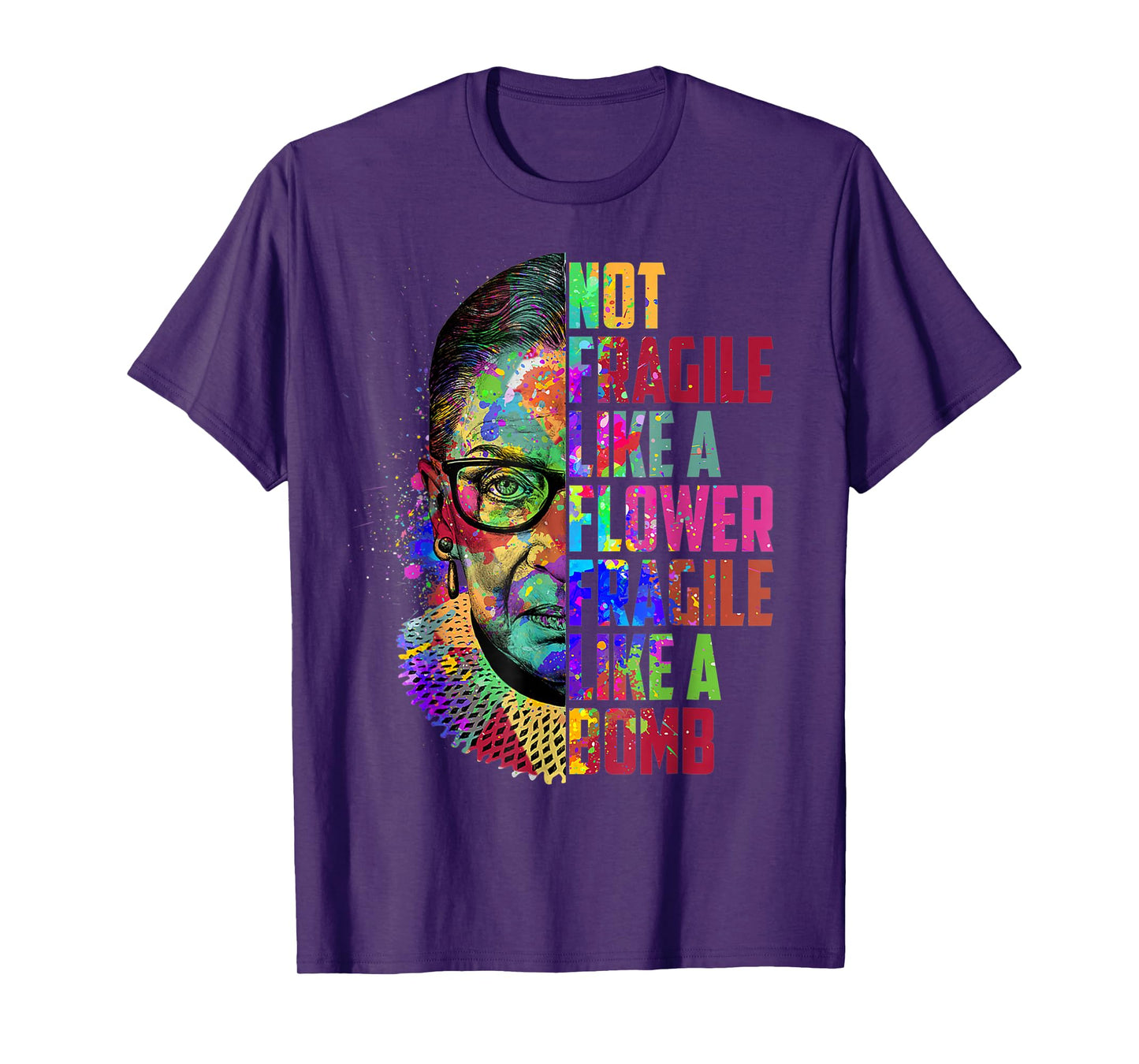 Notorious RBG Ruth Bader Ginsburg Not Fragile Like a Flower T-Shirt