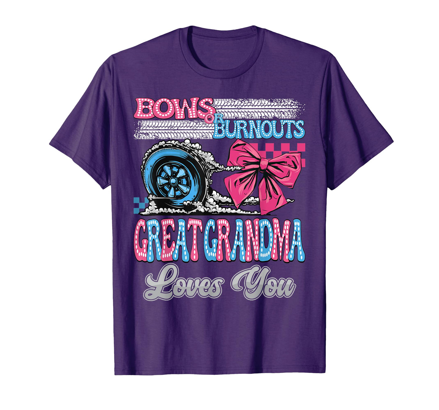 Burnouts or Bows Great Grandma Loves You Gender Reveal Party T-Shirt