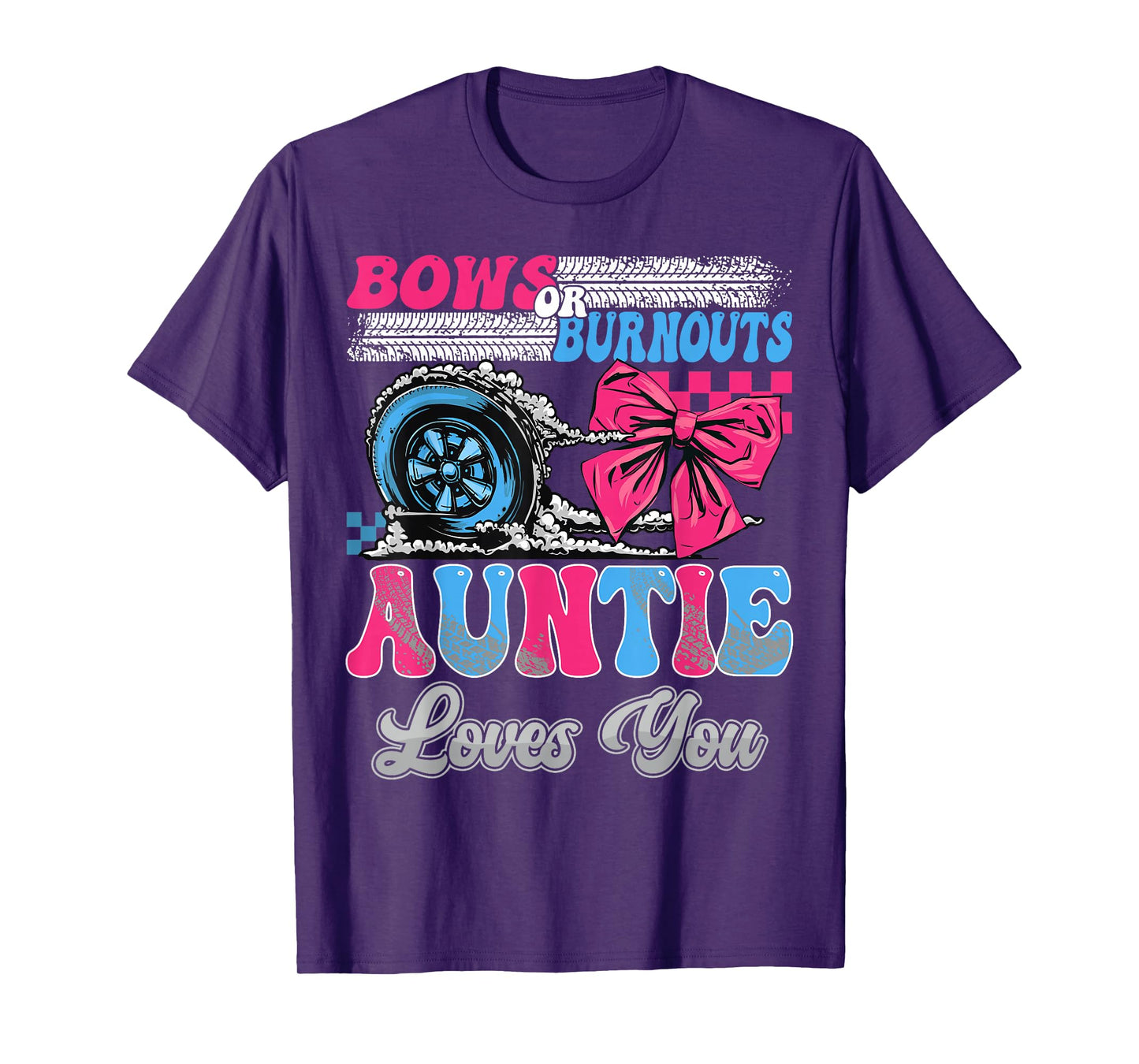 Burnouts or Bows Auntie Loves You Gender Reveal Party T-Shirt
