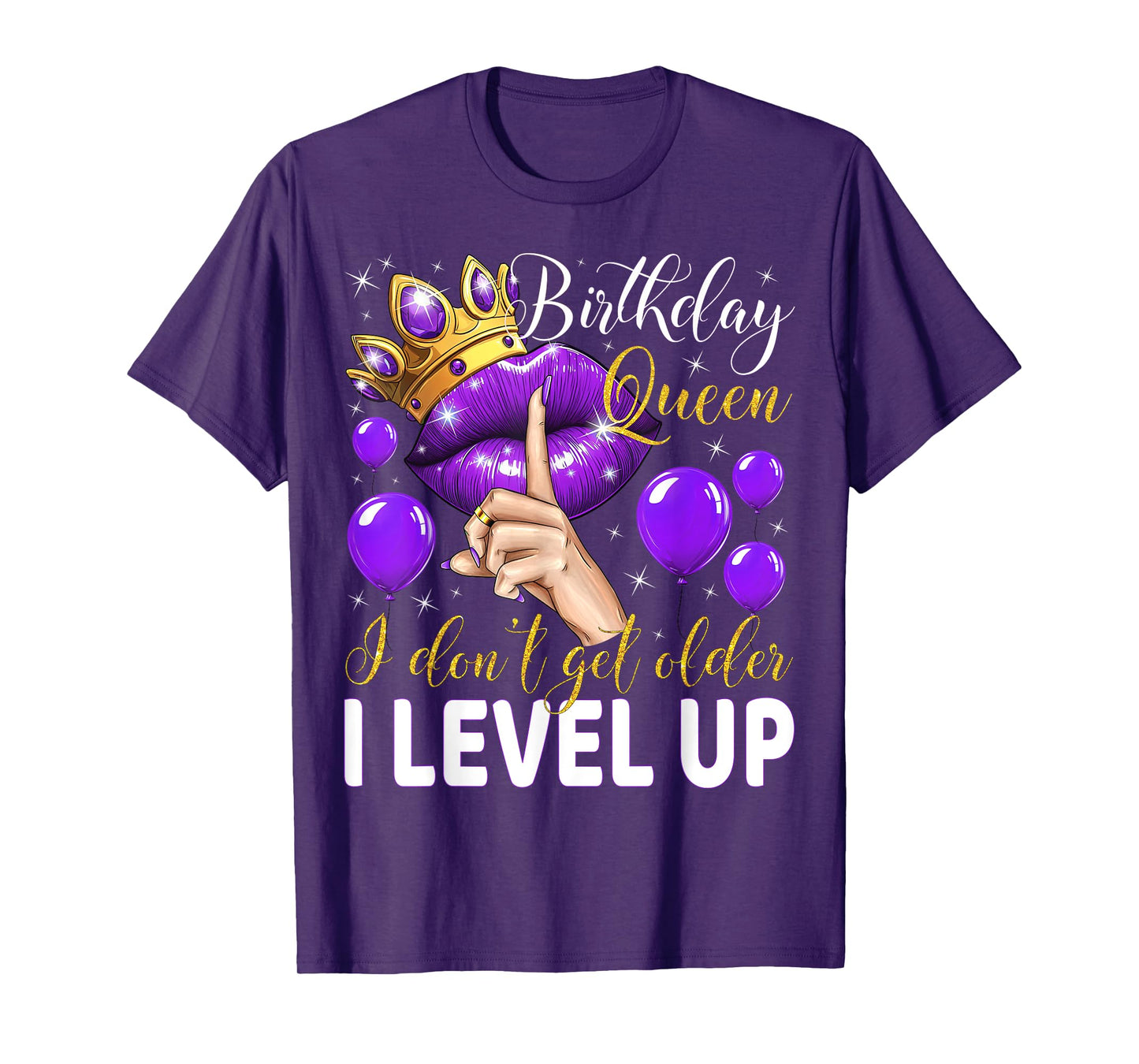 Birthday Queen I Don't Get Older I Level Up Birthday Party T-Shirt