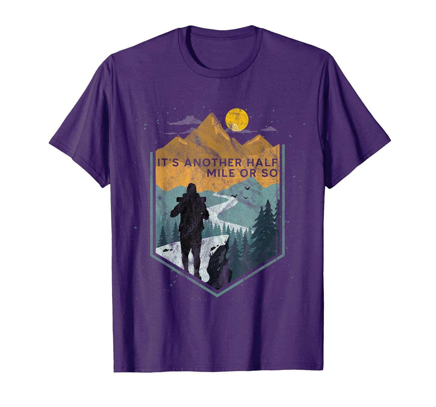 Its another half mile or so Mountain Hiking T-Shirt