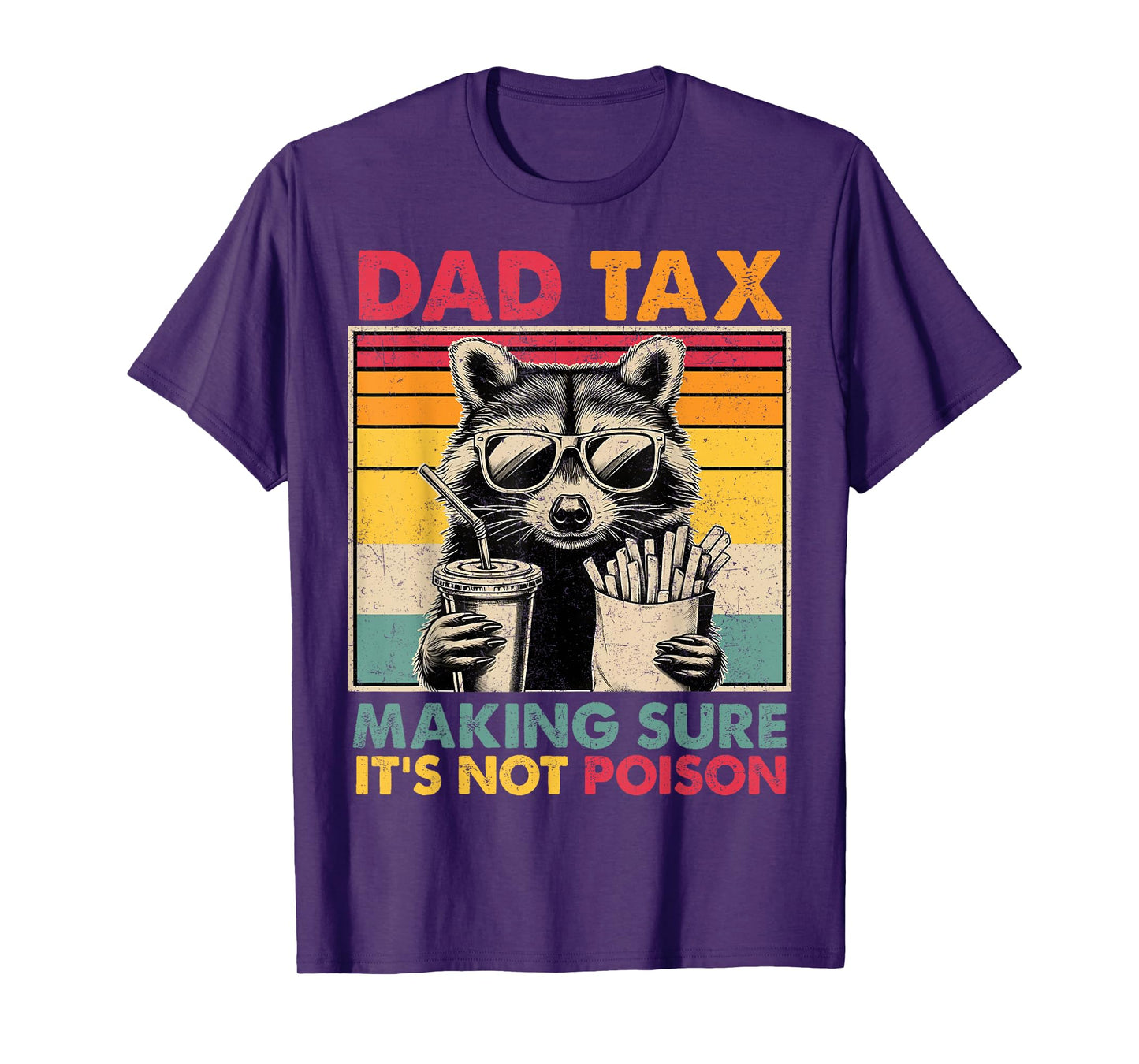 Dad Tax Making Sure It's Not Poison Racoon Father's Day T-Shirt