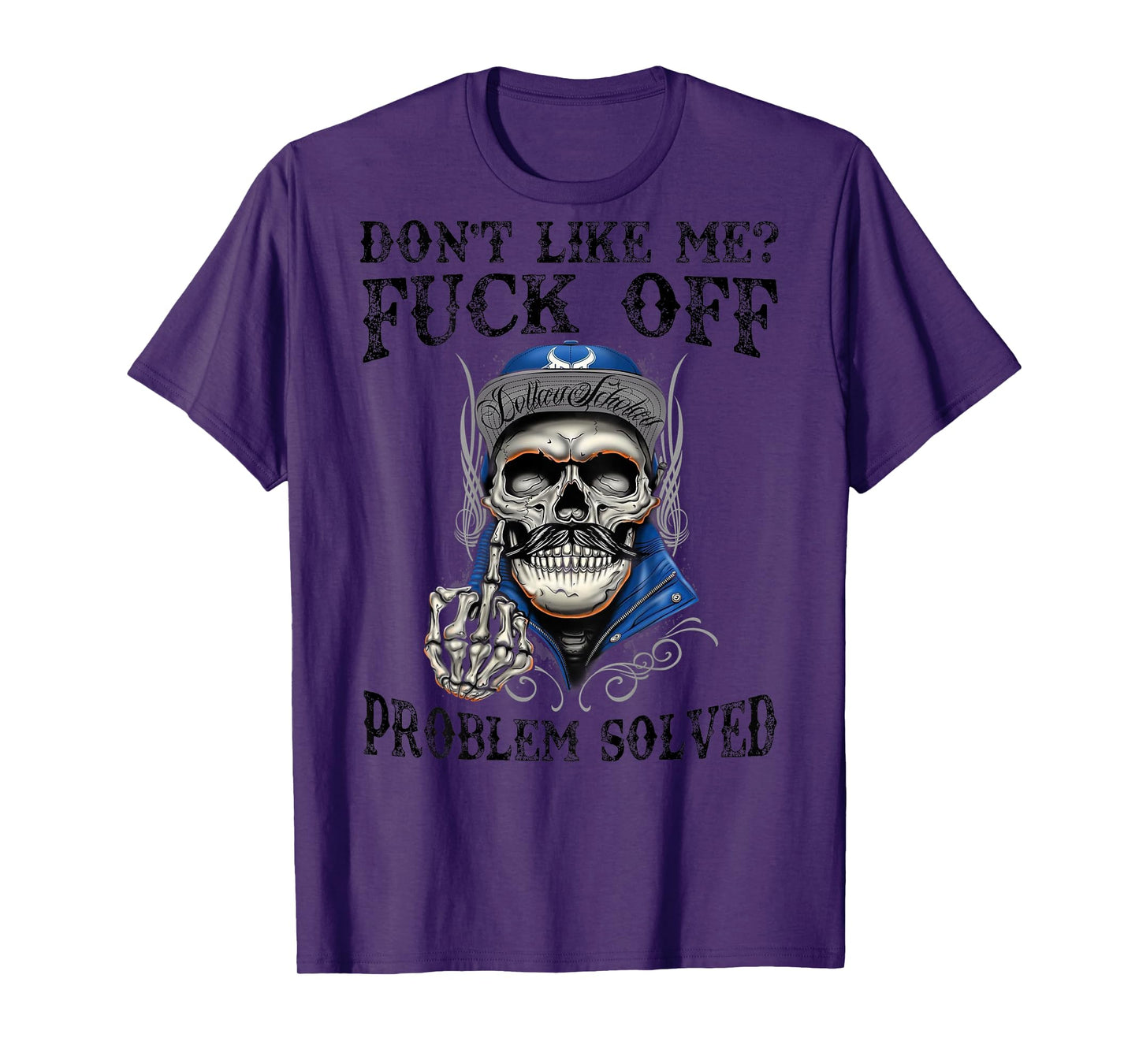 (ON Back) Don't Like Me Fuck Off Problem Solved Skull T-Shirt