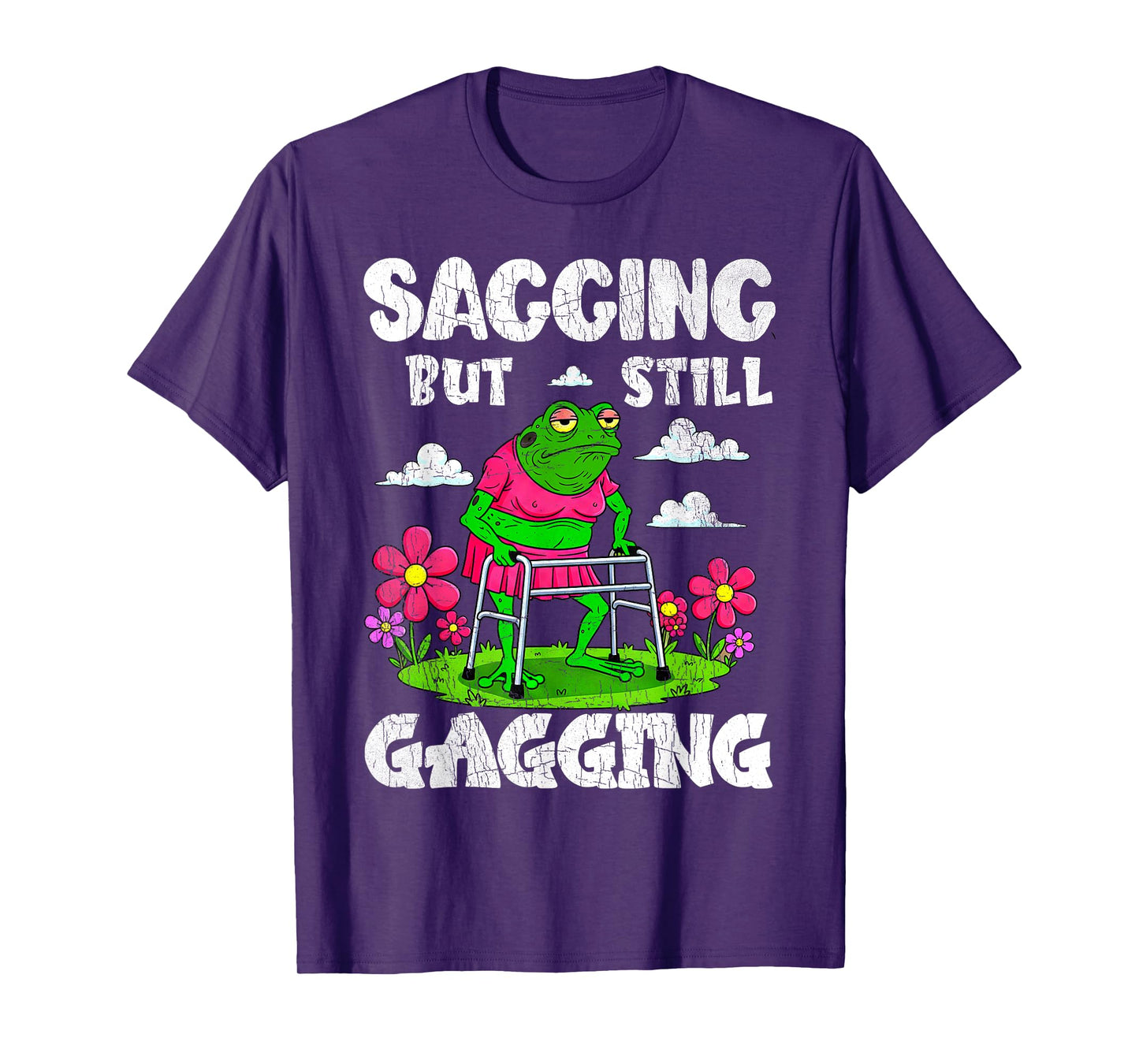 Sagging But Still Gagging Funny Meme Frog Humor Women Girls T-Shirt