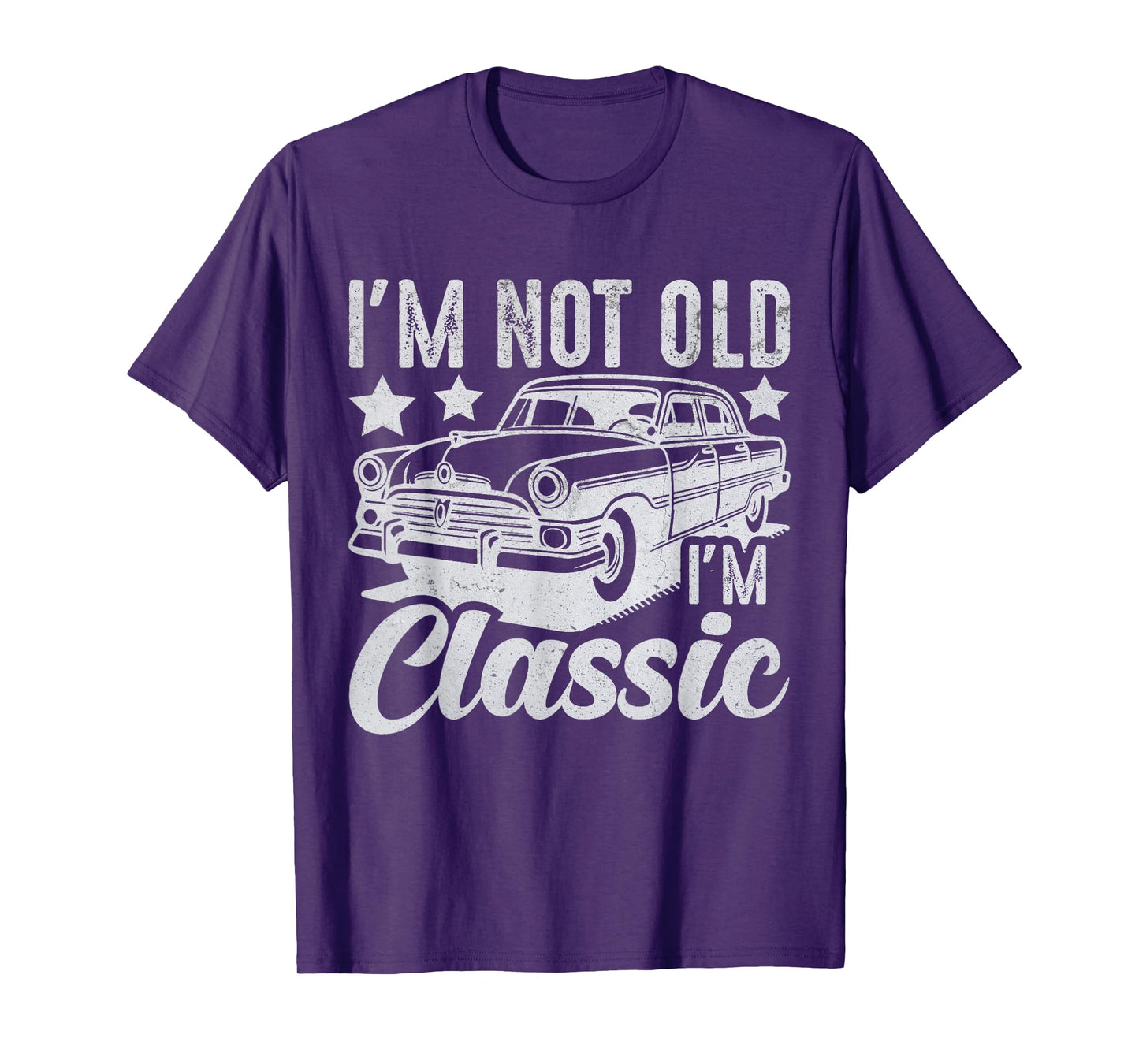 I'm Not Old I'm Classic Funny Car Vintage Mens & Womens Cars T-Shirt