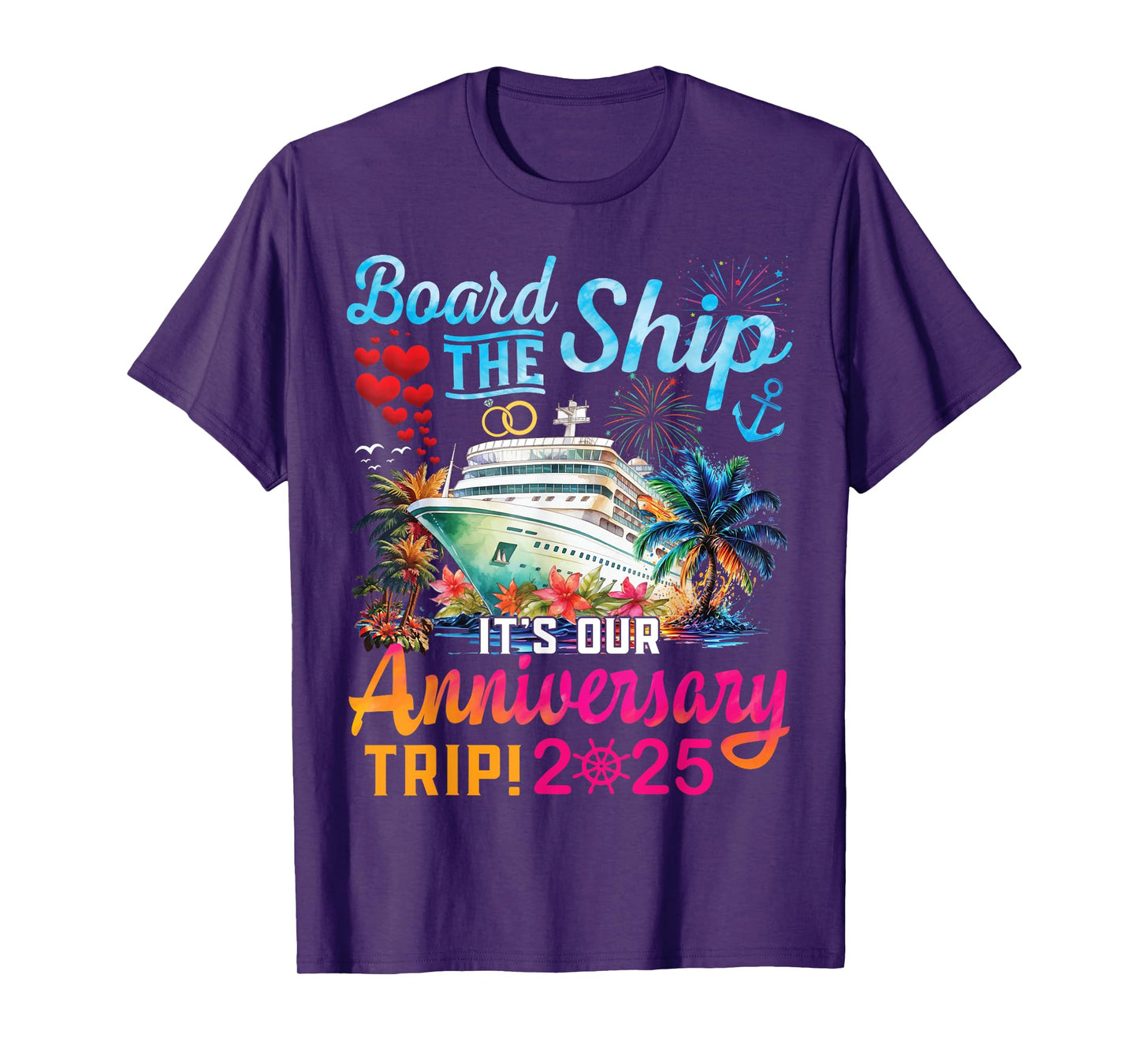 Board The Ship It's Our Anniversary Trip 2025 Couples Cruise T-Shirt