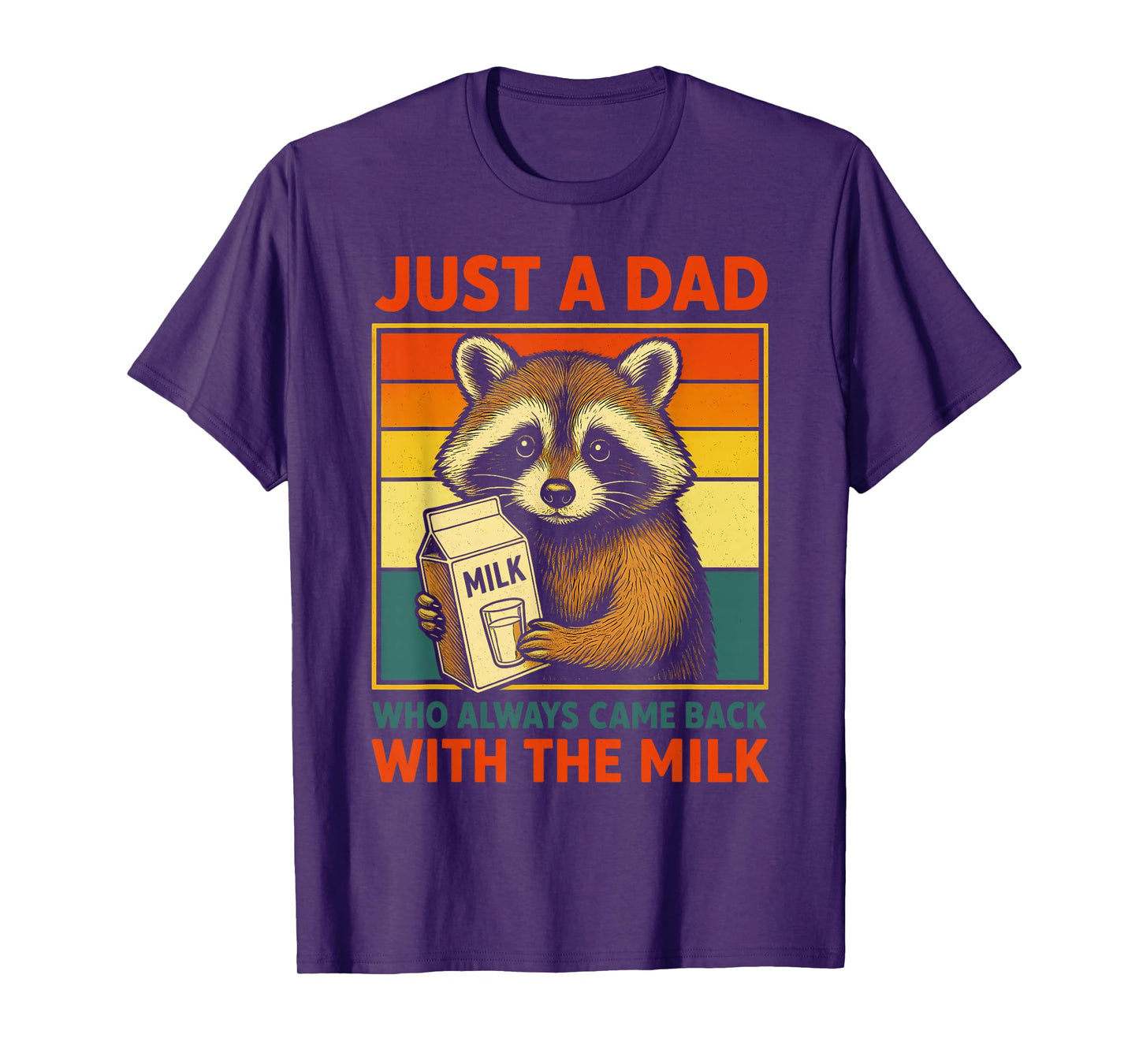 Just a Dad Who Always Came Back With the Milk Fathers Day T-Shirt