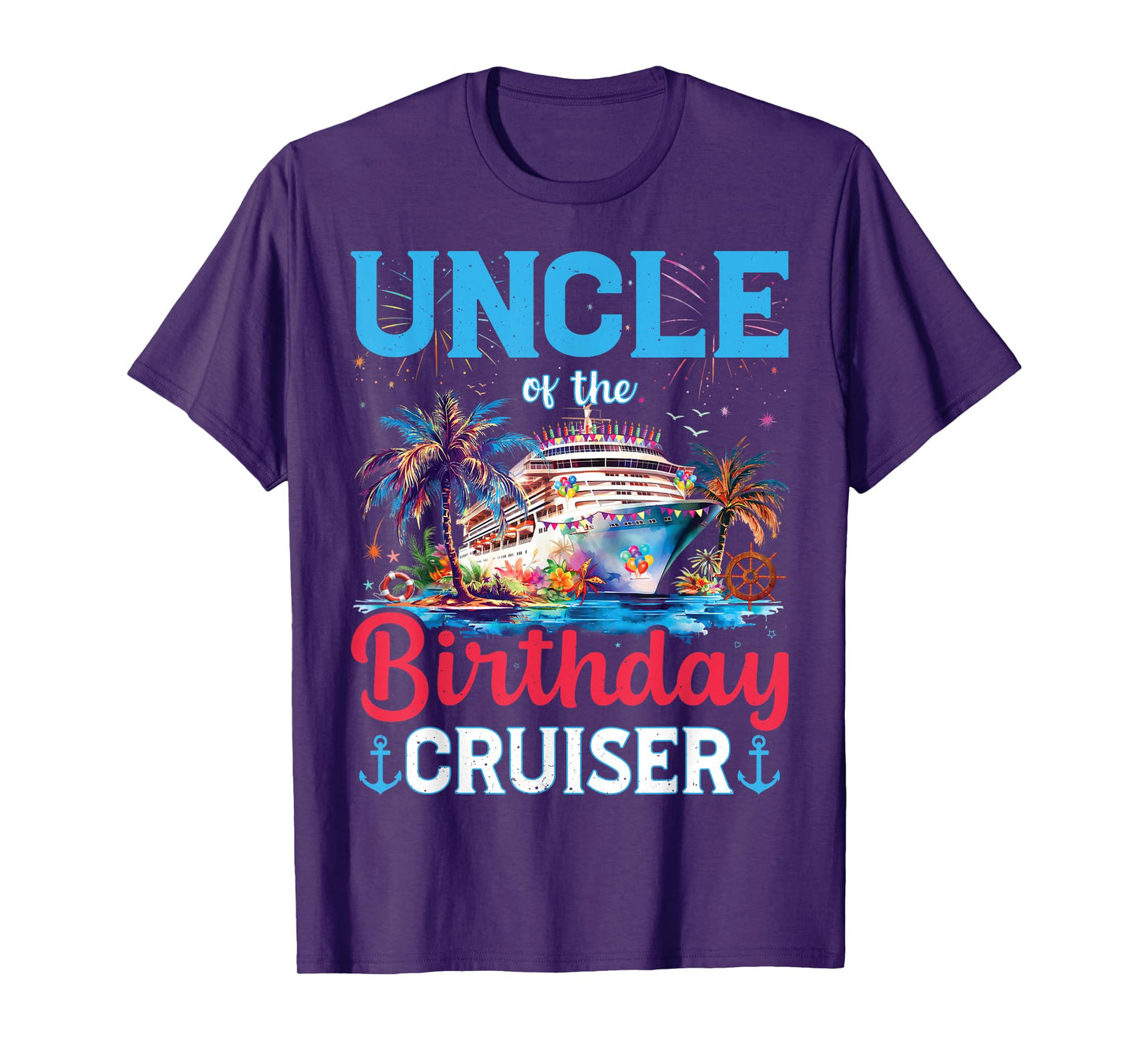 Uncle Of The Birthday Cruiser Funny Cruise Birthday Gifts T-Shirt