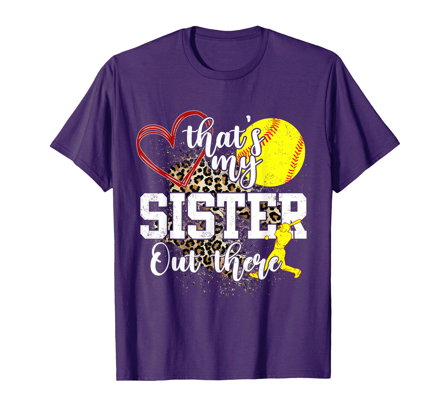 That's My Sister Out There Softball T-Shirt