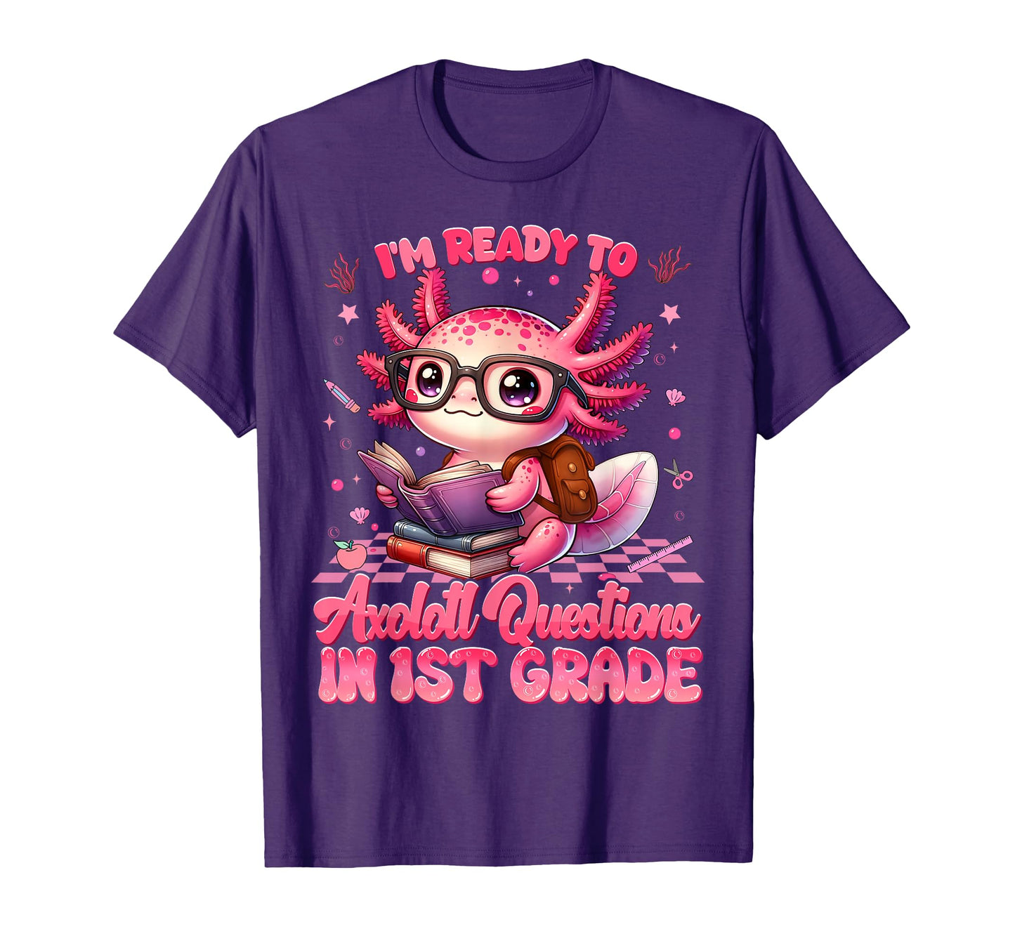 Ready To 1st Grade Axolotl Question First Day Of School Girl T-Shirt