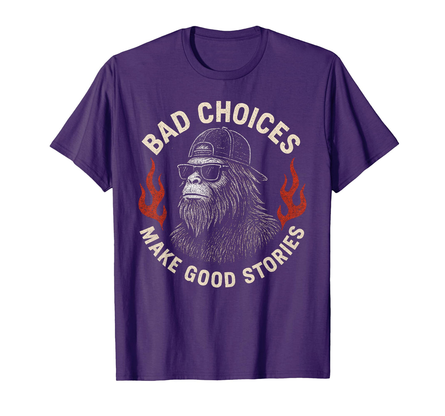 Sasquatch Bad Choices Make Good Stories Funny Sarcastic T-Shirt