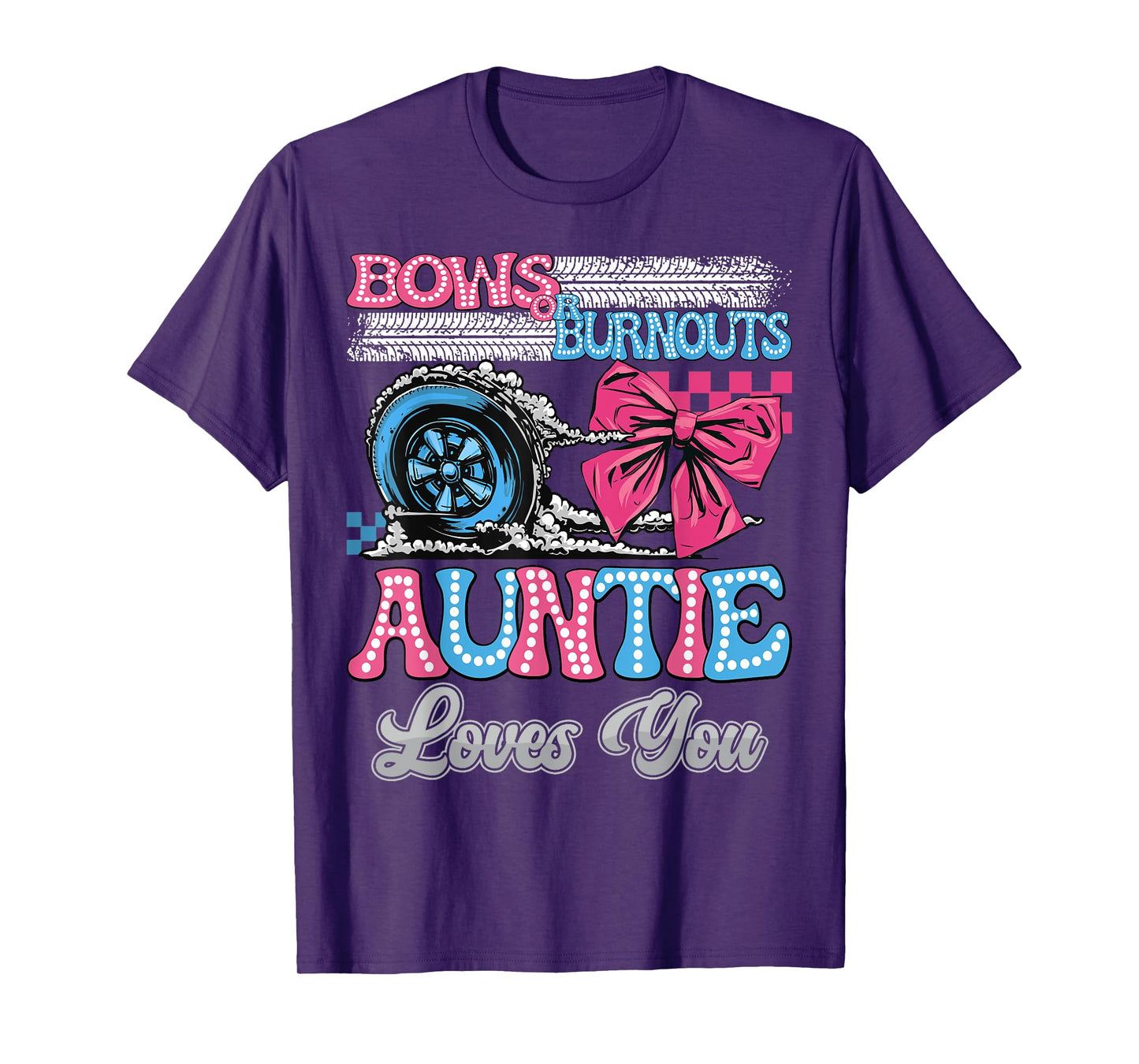 Burnouts or Bows Auntie Loves You Gender Reveal Party T-Shirt
