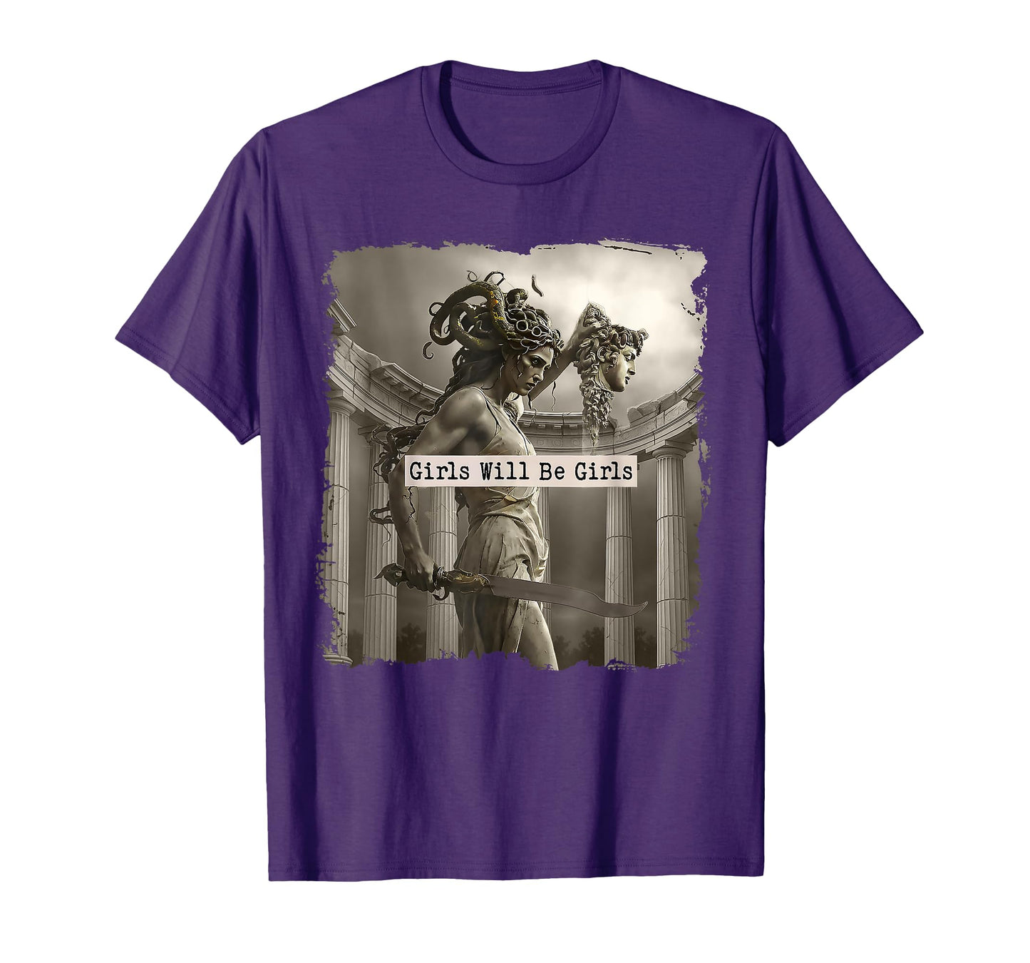 Girl Will Be Girls Shirts Medusa Feminist Women T-Shirt