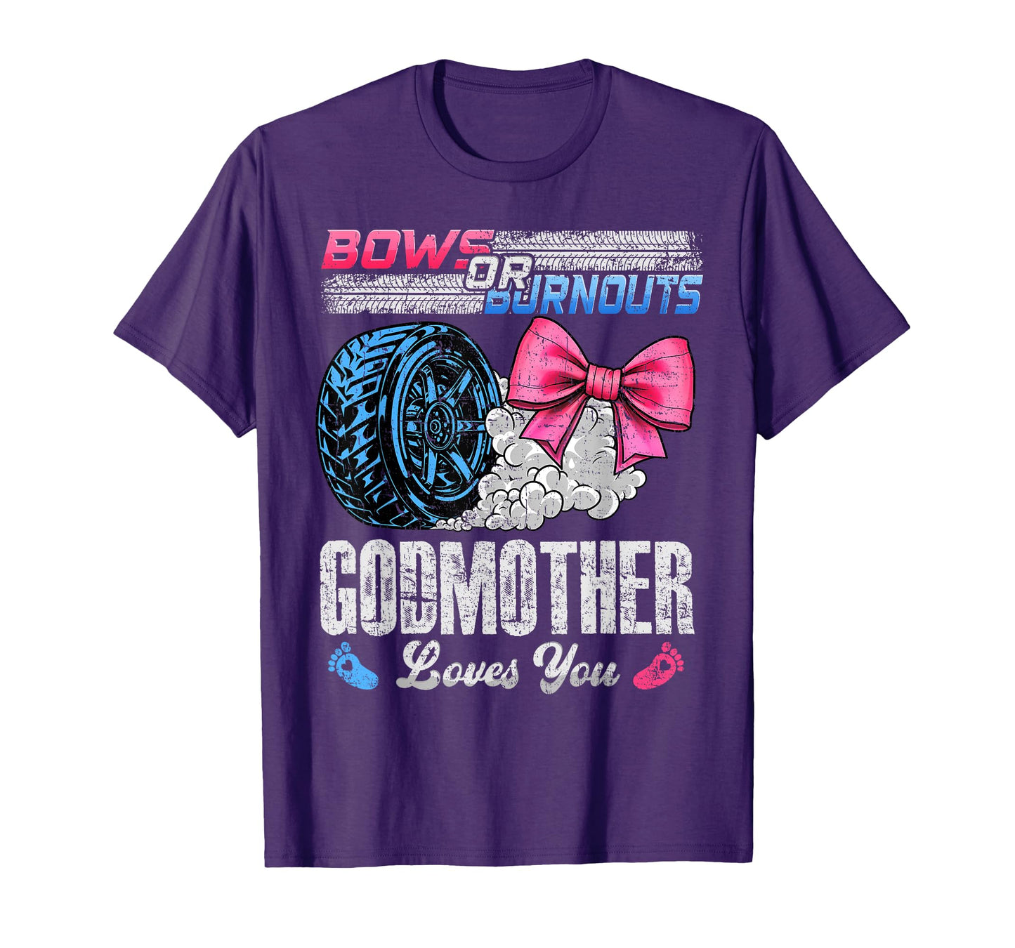 Burnouts Or Bows Your Godmother Loves You Gender Reveal T-Shirt