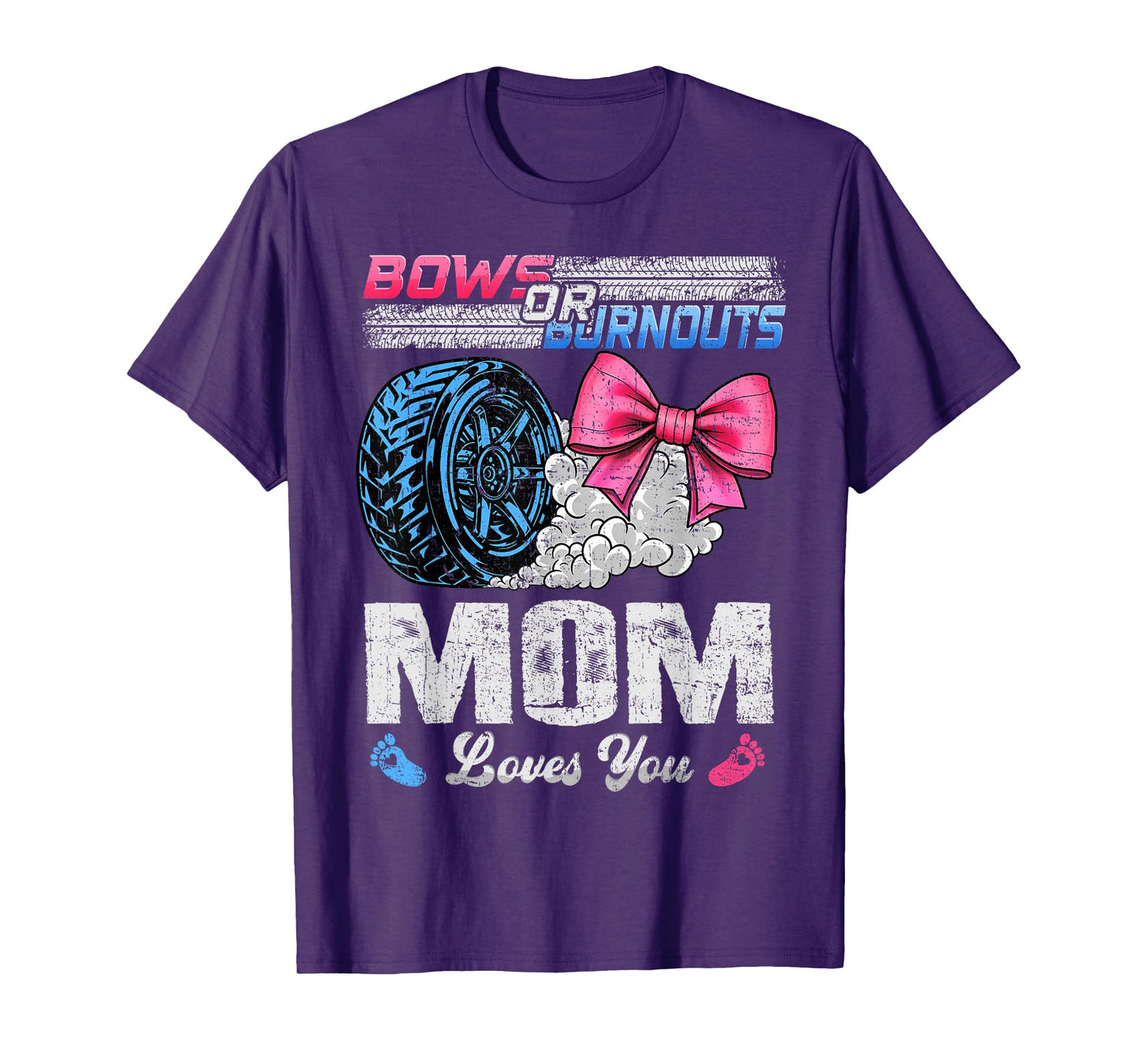 Burnouts Or Bows Your Mom Loves You Gender Reveal T-Shirt