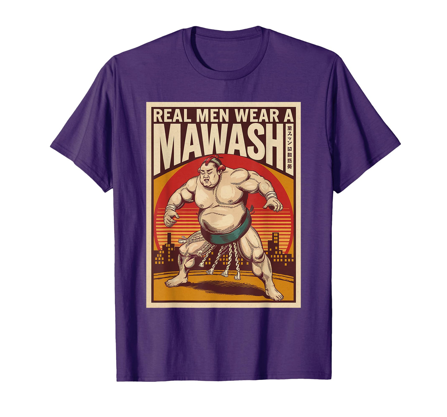 Real Men Wear A Mawashi Funny Japanese Sumo 03 T-Shirt
