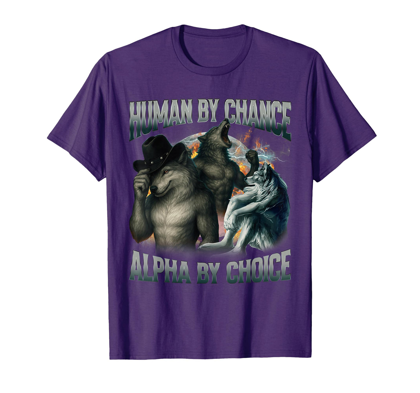 Human by Chance Alpha by Choice Funny Alpha Wolf Meme Humor T-Shirt