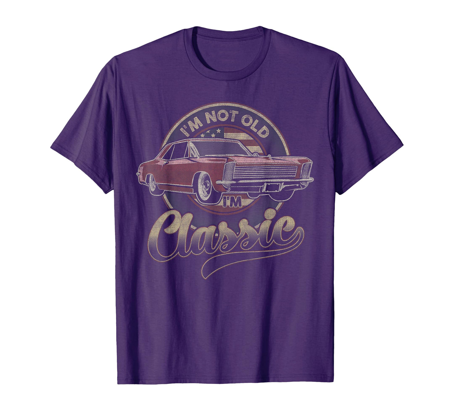 I'm Not Old I'm Classic Vintage Car Father's Day Men Dad T-Shirt