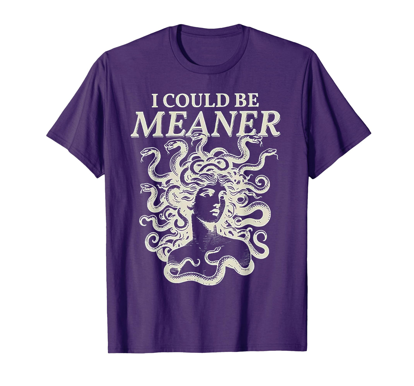 I Could Be Meaner Medusa T-Shirt