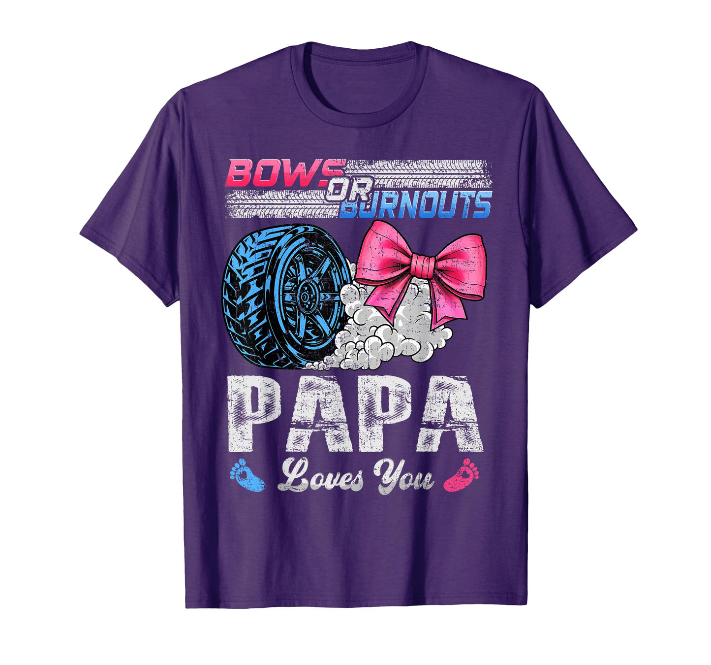 Burnouts Or Bows Your Papa Loves You Gender Reveal T-Shirt