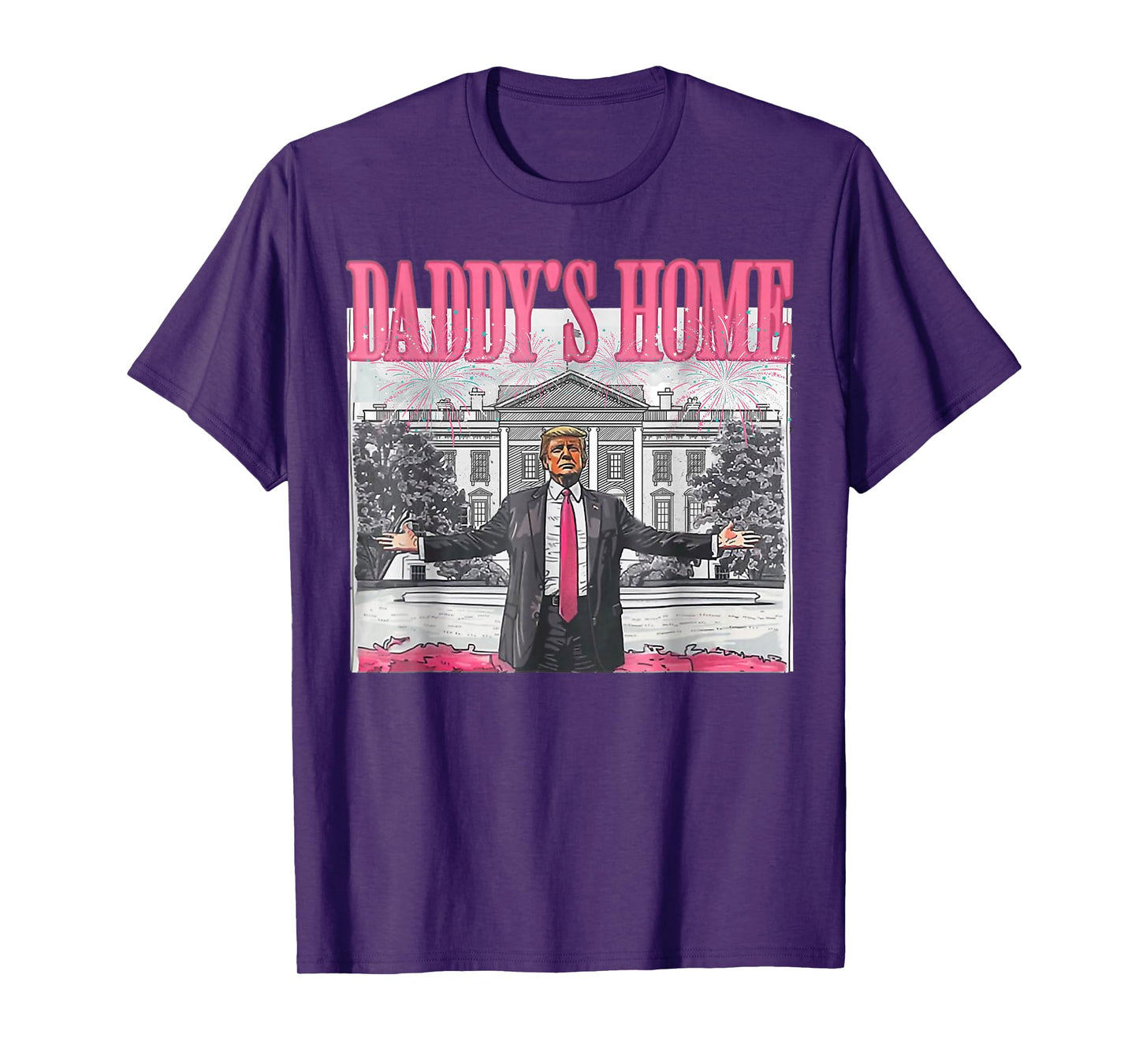 Daddy's Home White House 2025 President Trump T-Shirt