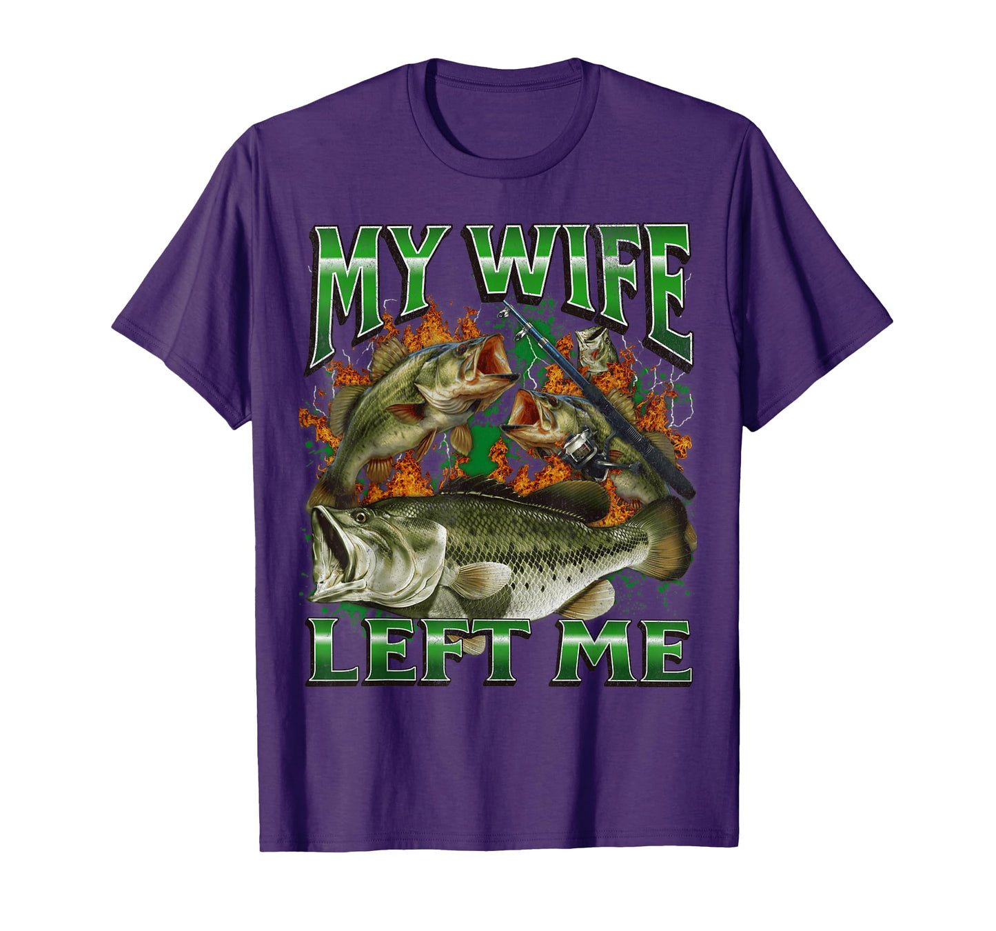 My Wife Left Me Funny Offensive Fishing Meme Bootleg Graphic T-Shirt