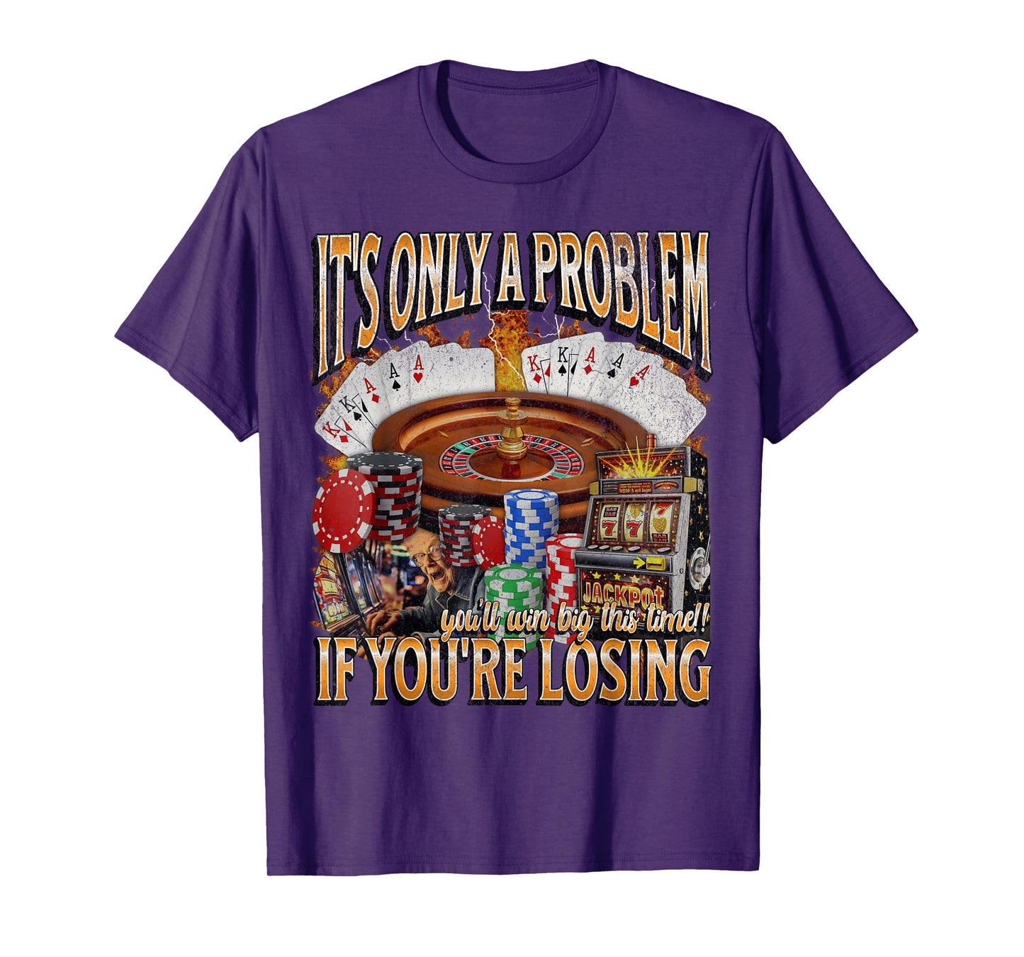 Only A Problem If You're Losing Funny Gambling Bootleg T-Shirt