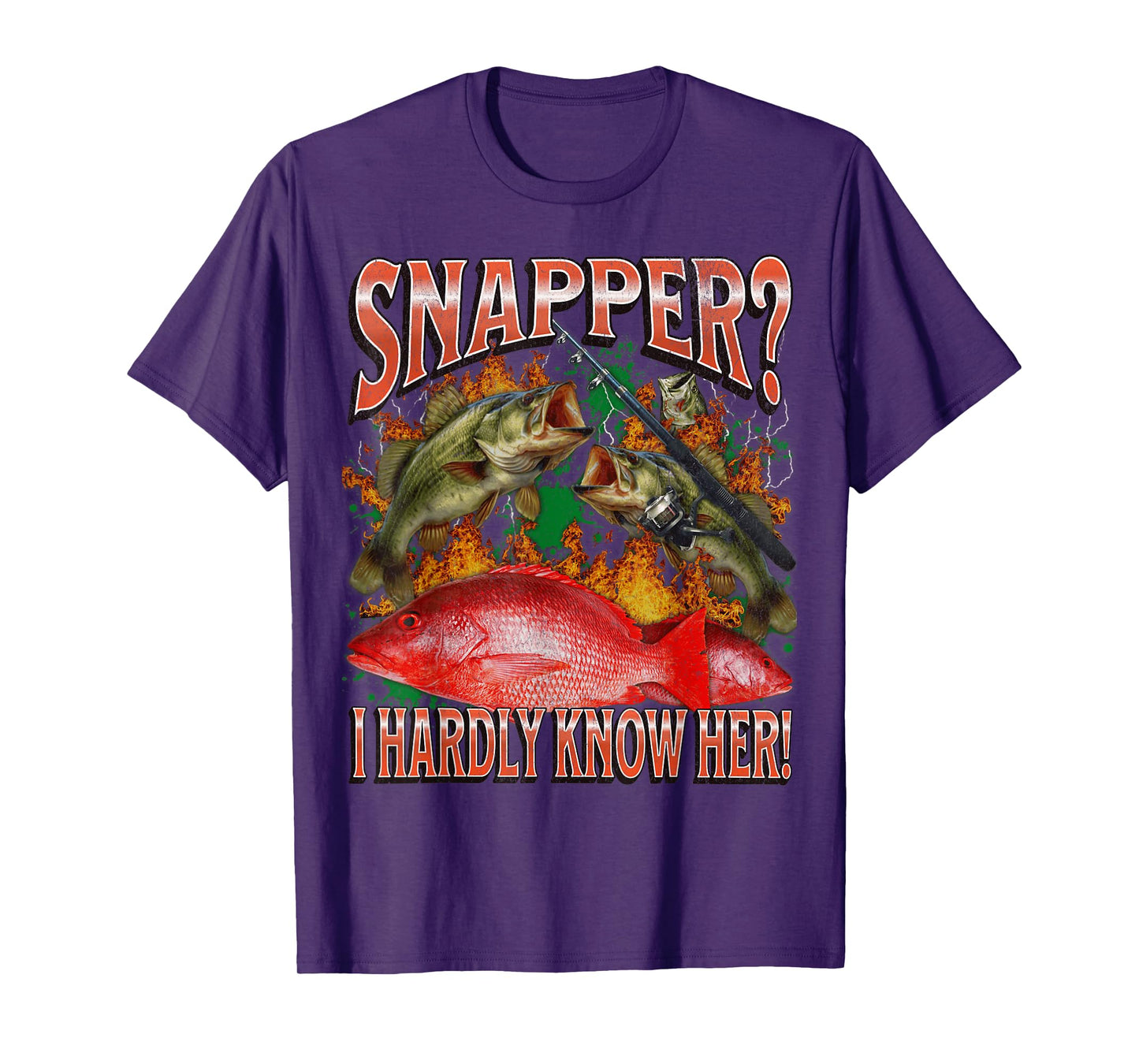 Snapper? I Hardly Know Her Funny Fishing Meme Bootleg T-Shirt